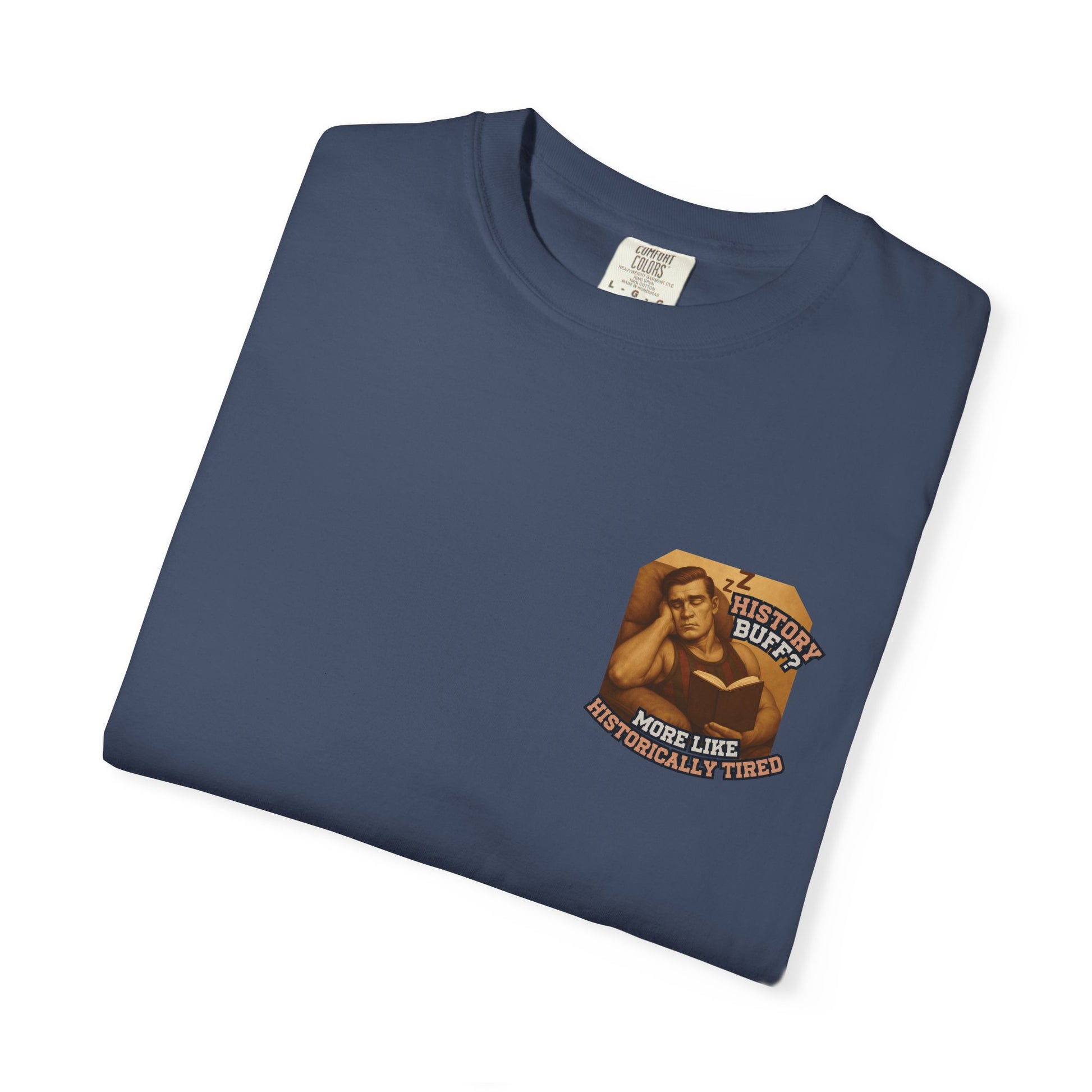 History Buff or Historically Tired Tee