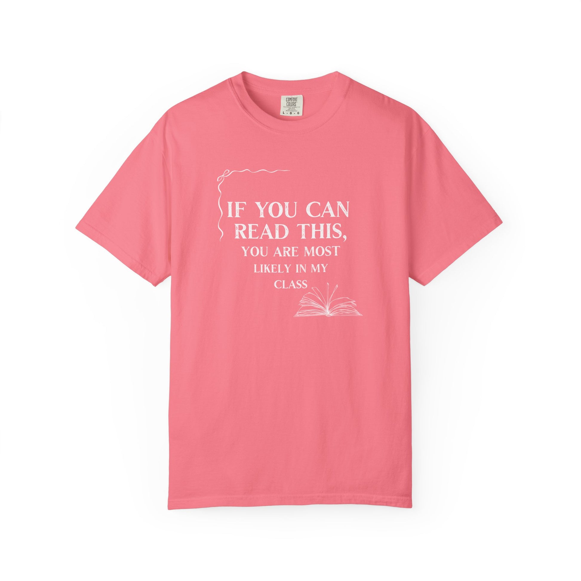 If You Can Read This You're Most Likely in My Class Shirt - Minimalist Teacher Tee, Funny Elementary Teacher Shirt