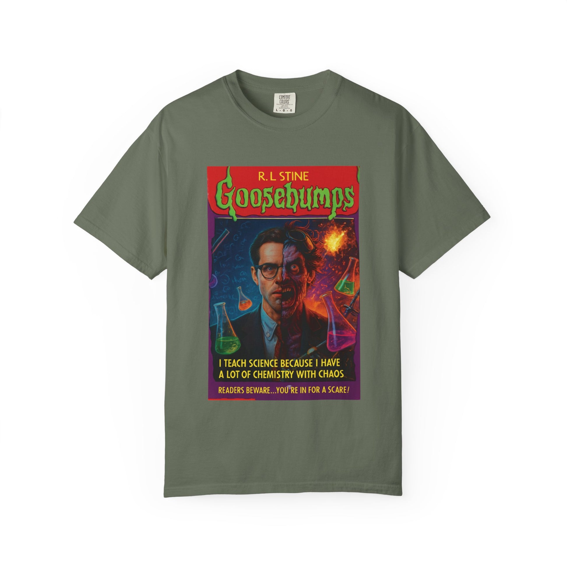 I Teach Science Because I Have a Lot of Chemistry With Chaos Goosebumps Tee