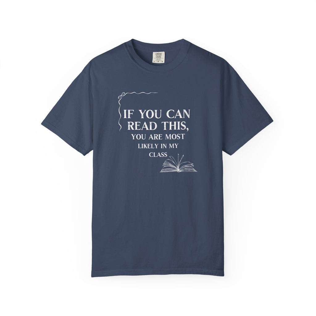 If You Can Read This You're Most Likely in My Class Shirt - Minimalist Teacher Tee, Funny Elementary Teacher Shirt