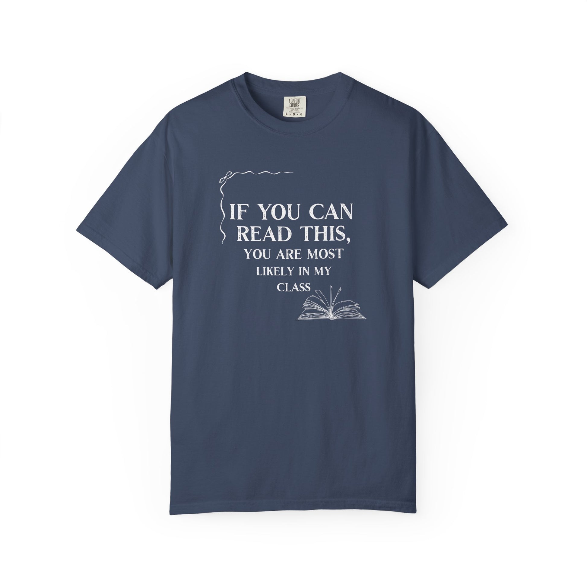 If You Can Read This You're Most Likely in My Class Shirt - Minimalist Teacher Tee, Funny Elementary Teacher Shirt