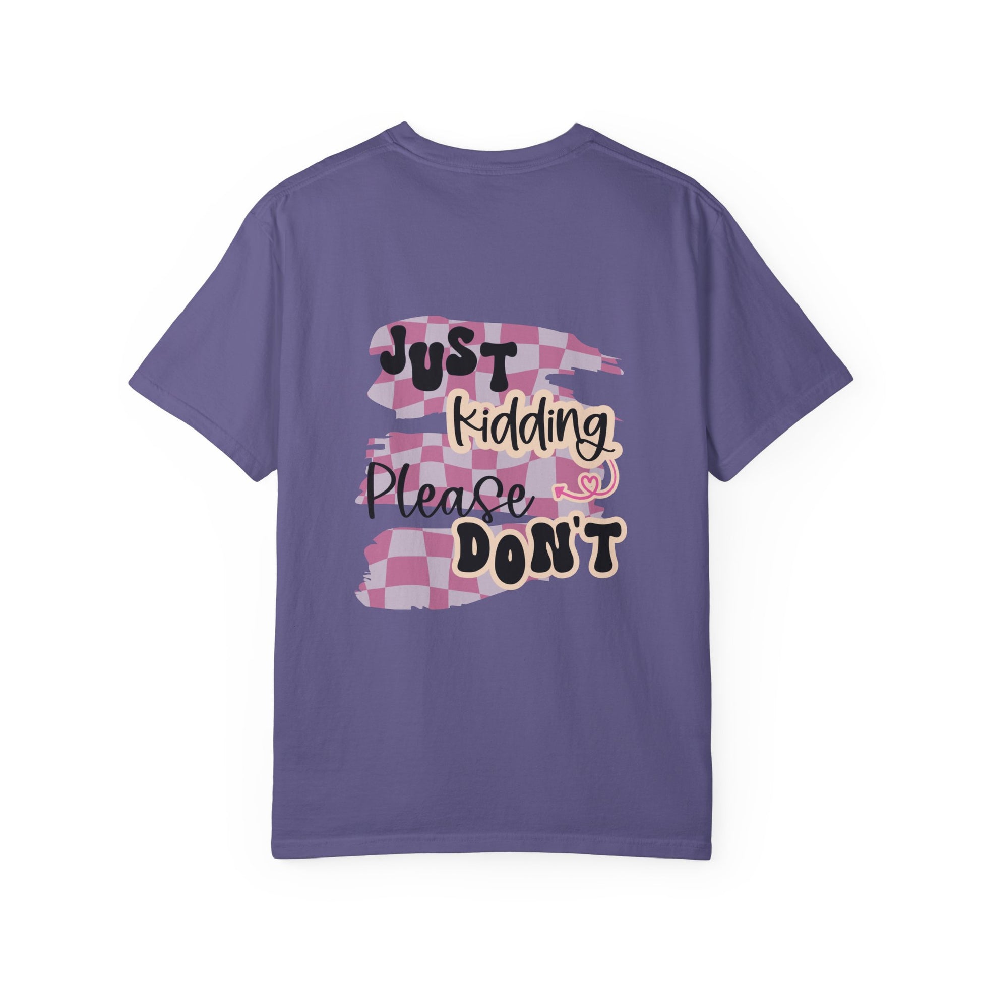 Ask Me How I'm Doing... Just Kidding Tee