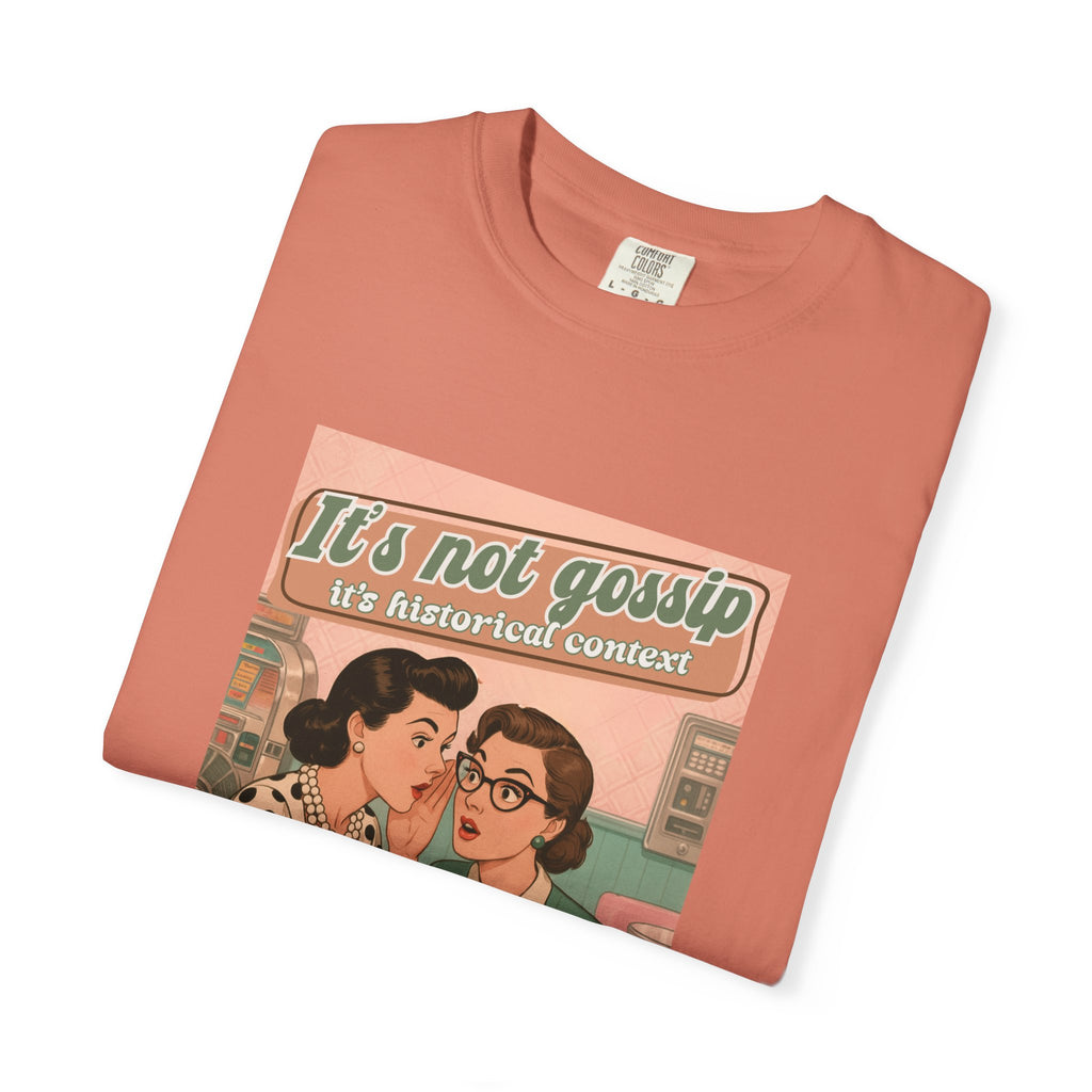 Vintage It's Not Gossip It's Historical Context Tee