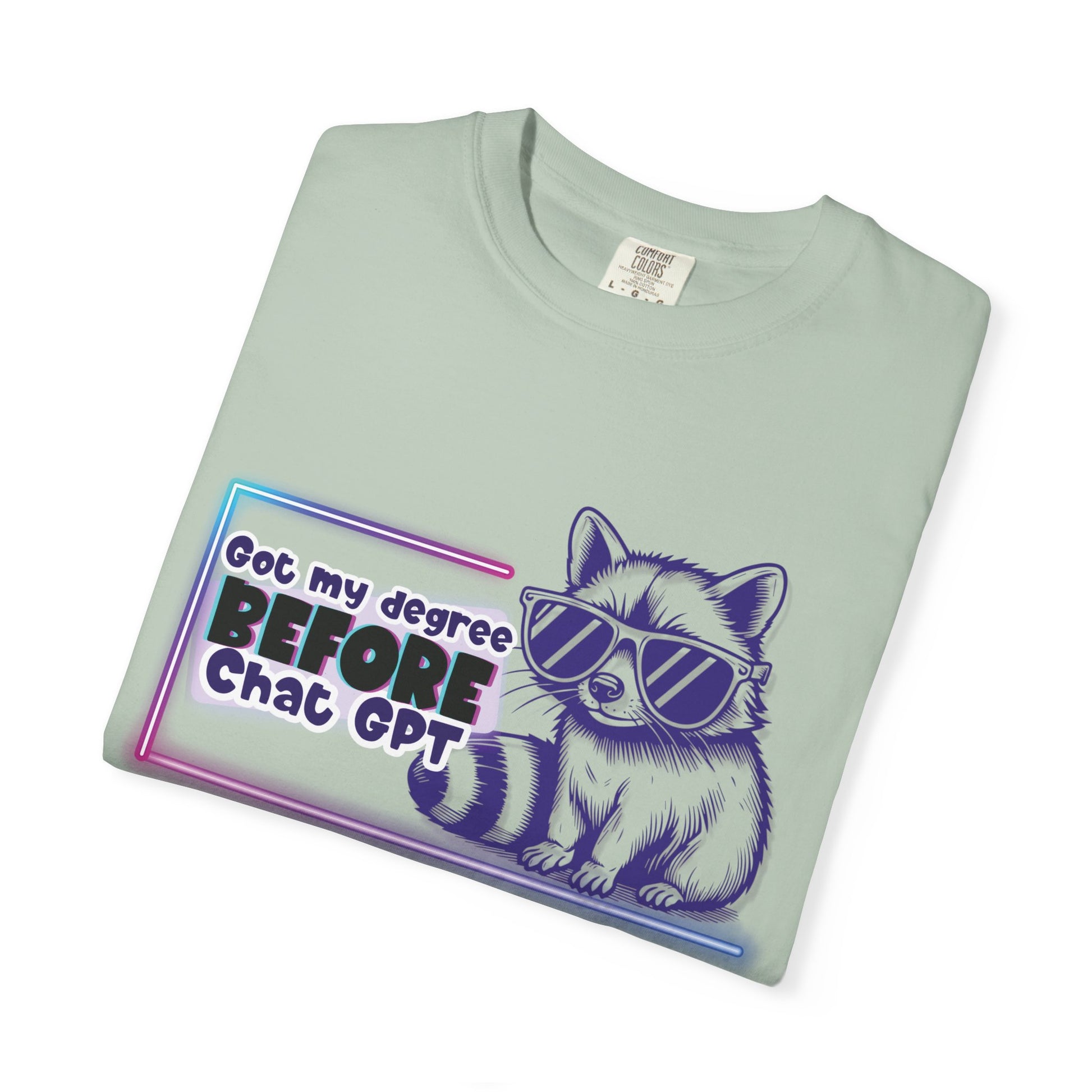 I Got My Degree Before ChatGPT Tee