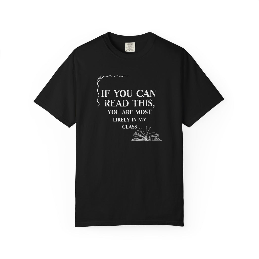 If You Can Read This You're Most Likely in My Class Shirt - Minimalist Teacher Tee, Funny Elementary Teacher Shirt