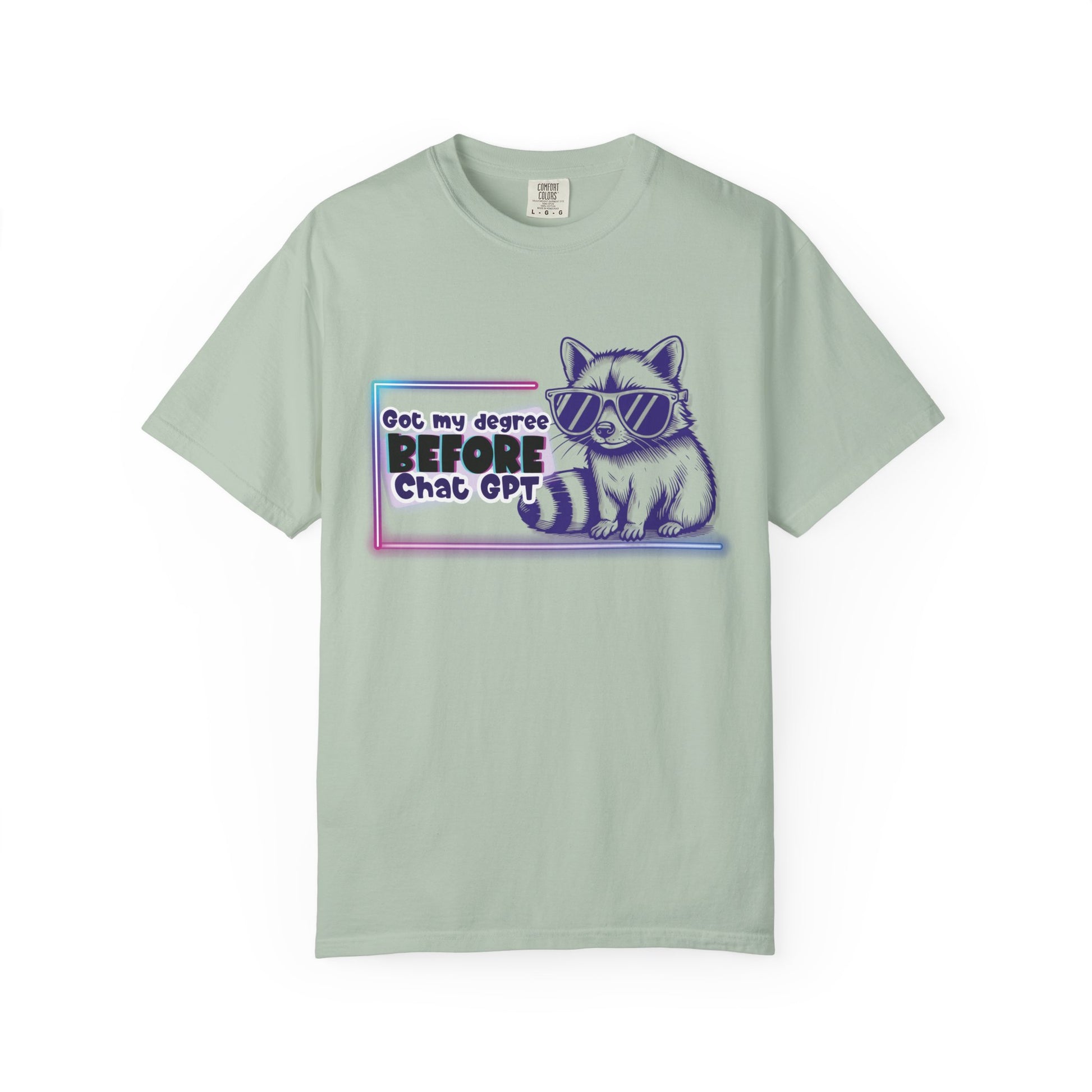 I Got My Degree Before ChatGPT Tee