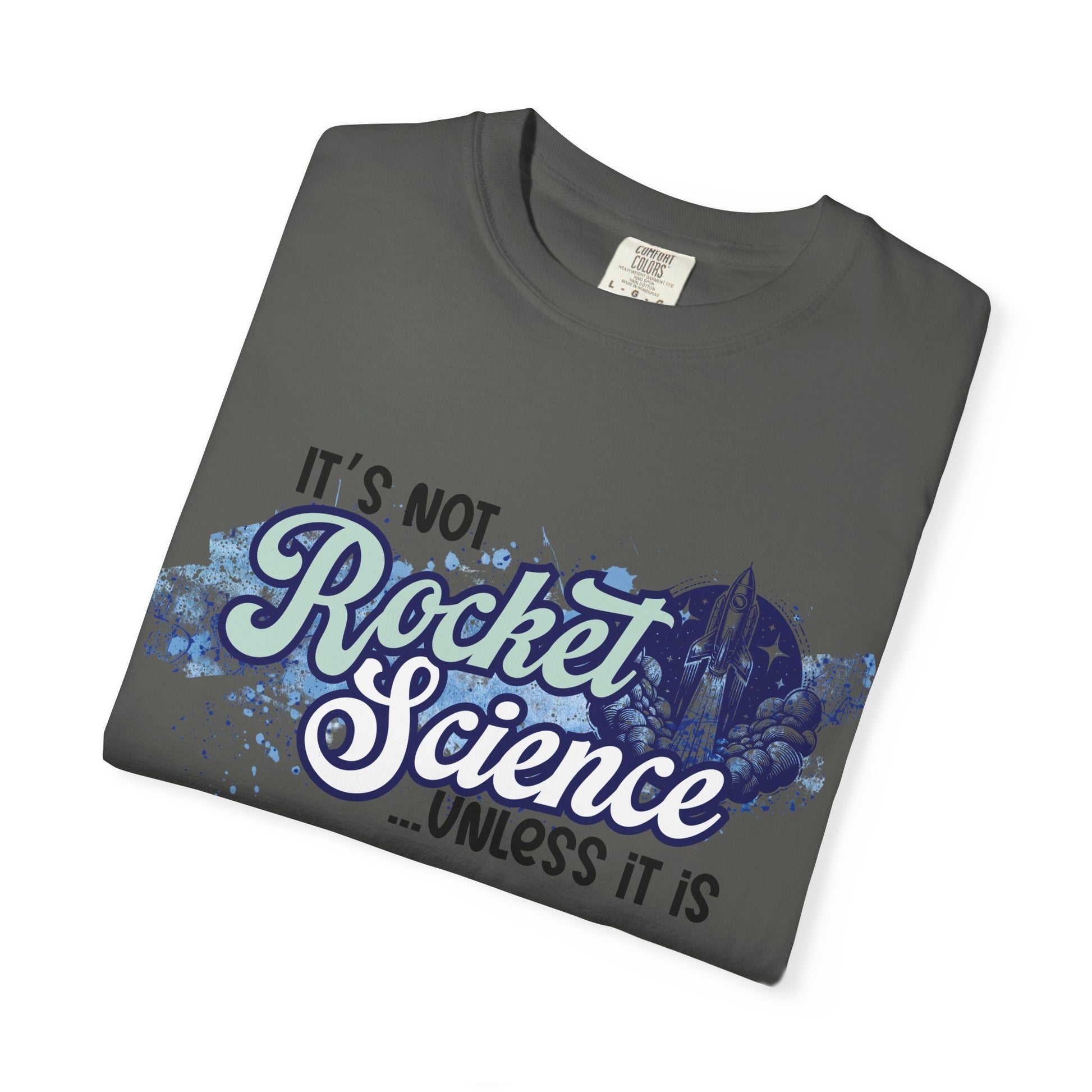 It's Not Rocket Science... Unless It Is Tee