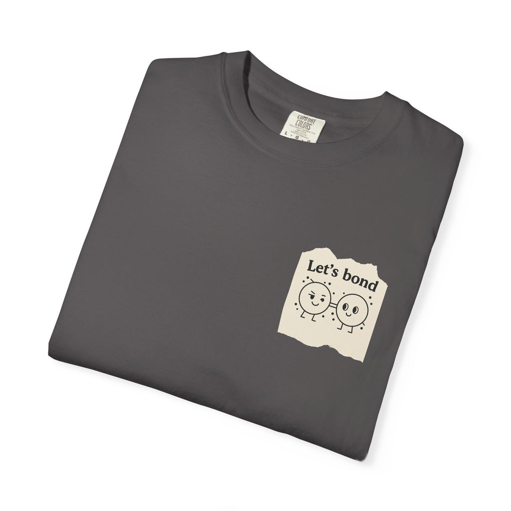 Let's Bond Shirt | Chemistry Teacher Tee | Funny Science Pun