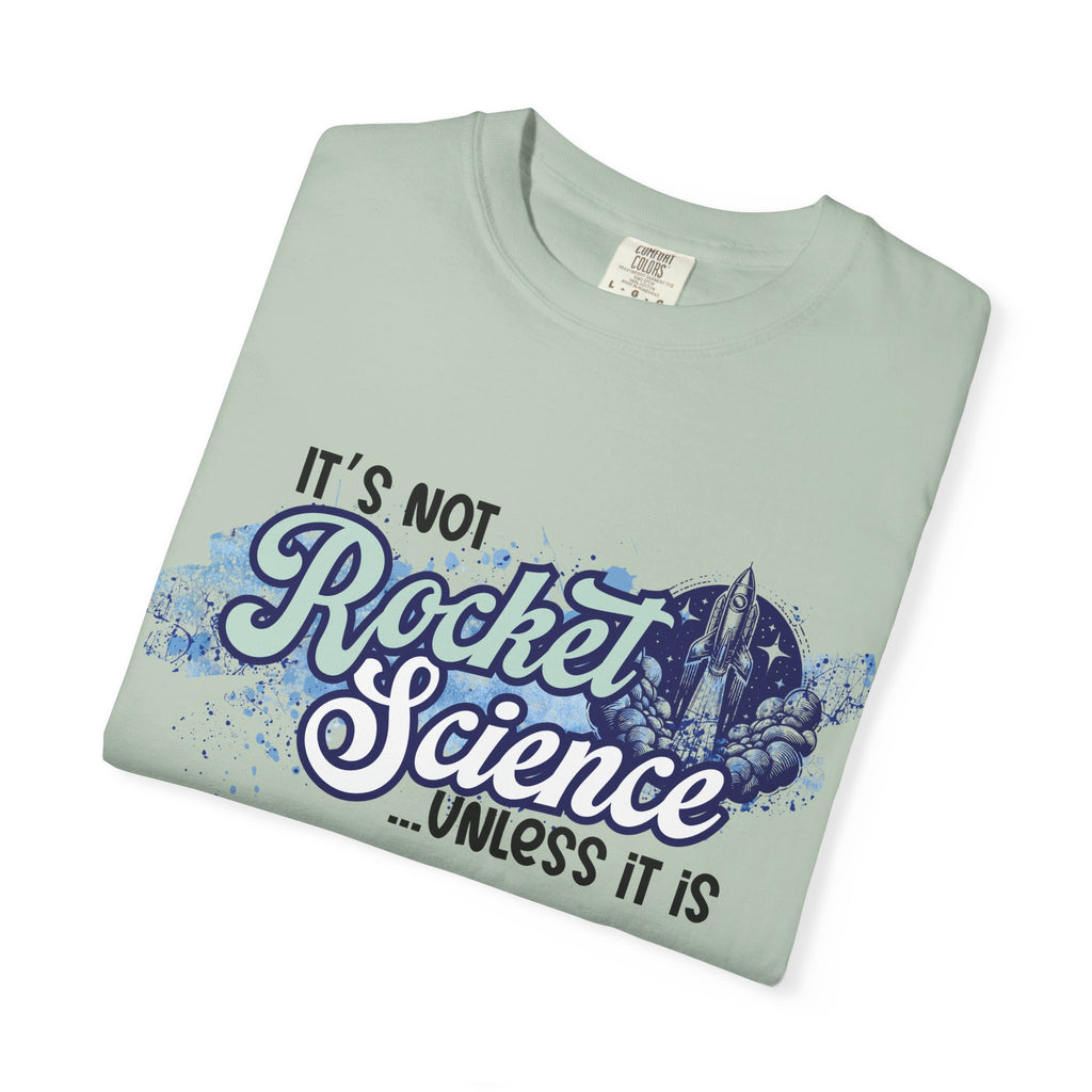 It's Not Rocket Science... Unless It Is Tee