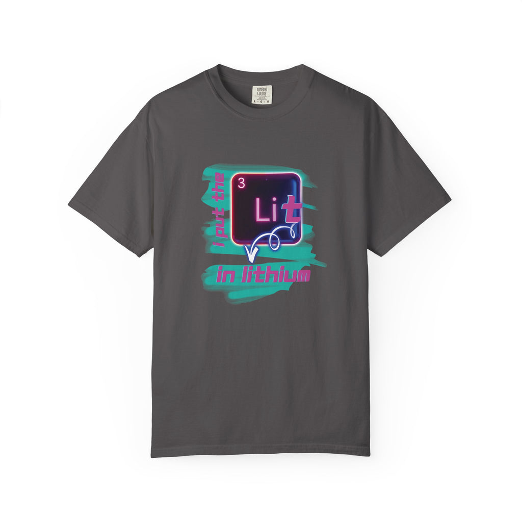I Put the Lit in Lithium Chemistry Tee