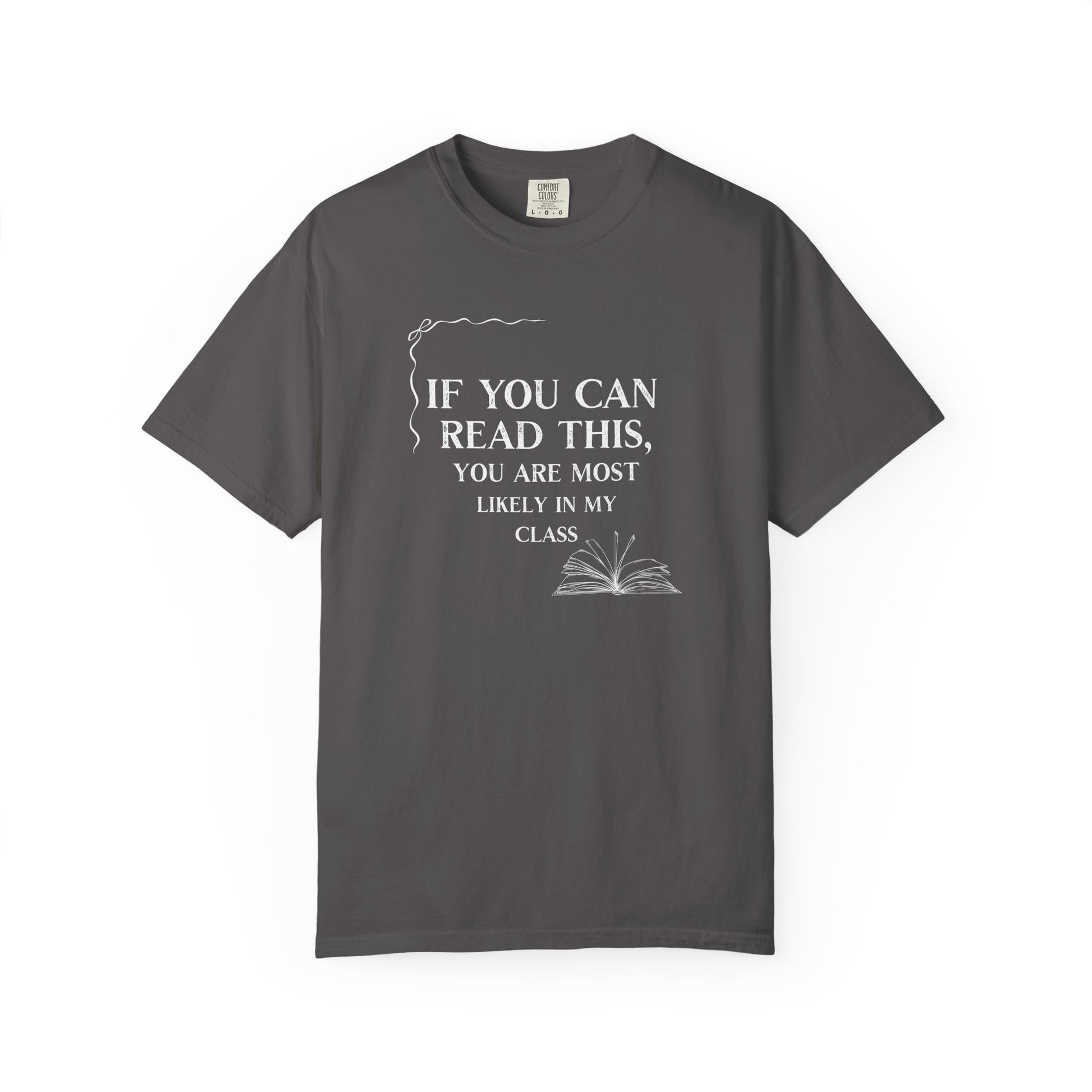 If You Can Read This You're Most Likely in My Class Shirt - Minimalist Teacher Tee, Funny Elementary Teacher Shirt