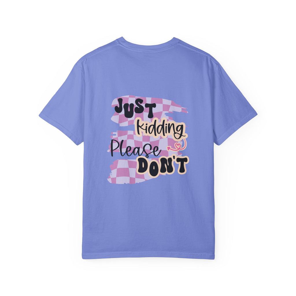Ask Me How I'm Doing... Just Kidding Tee