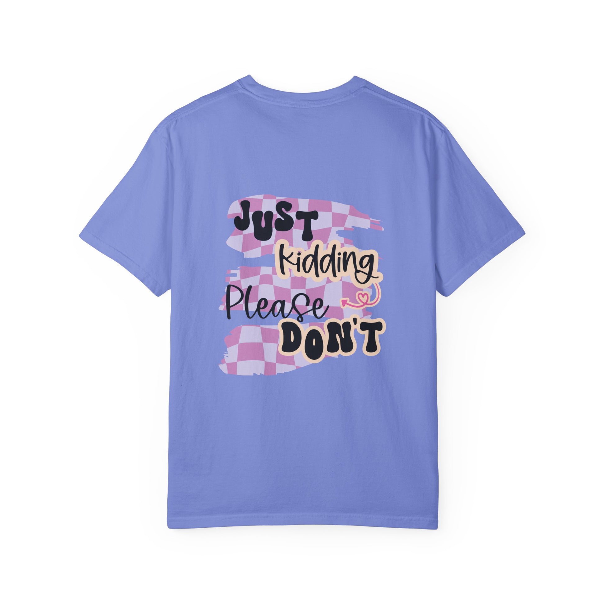 Ask Me How I'm Doing... Just Kidding Tee