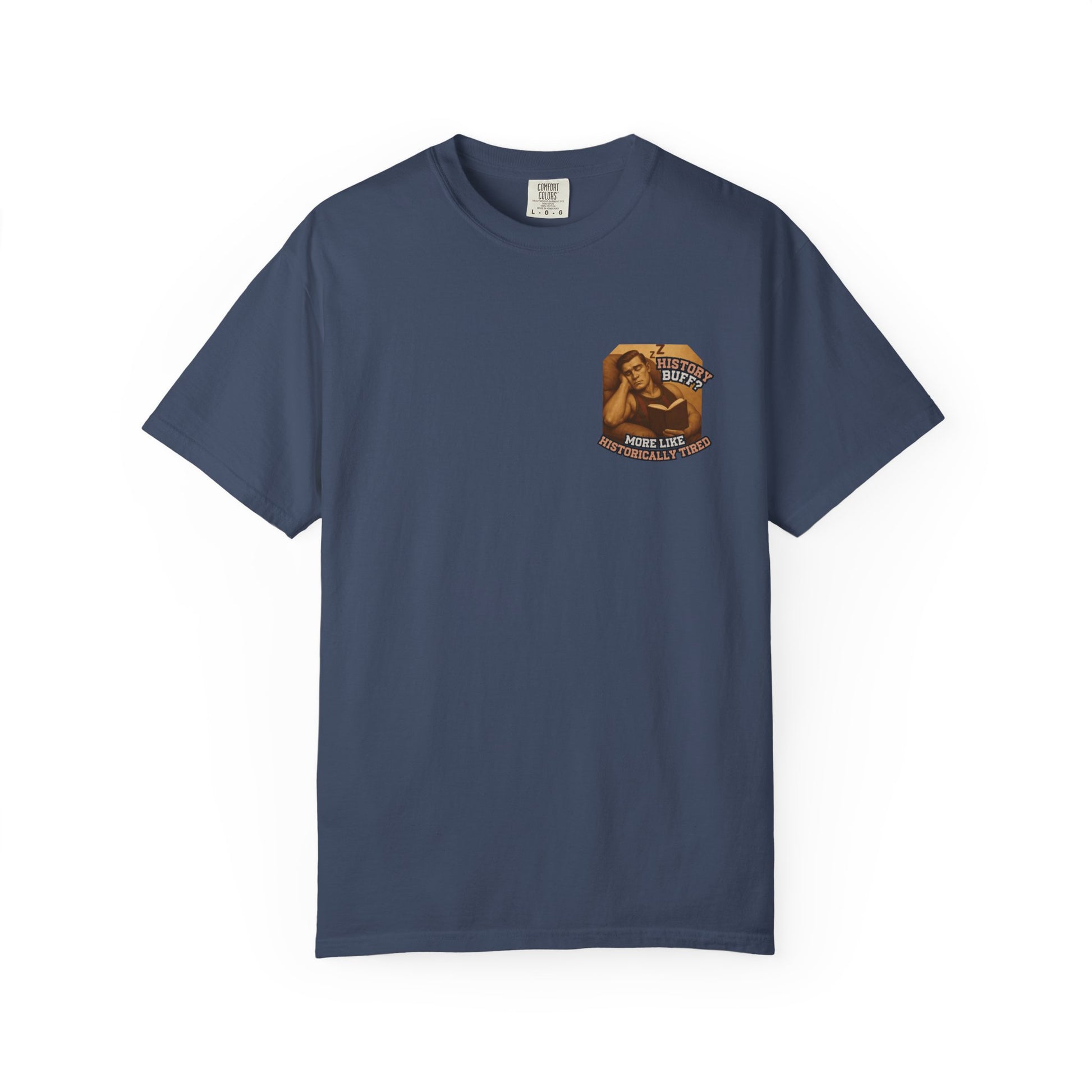 History Buff or Historically Tired Tee