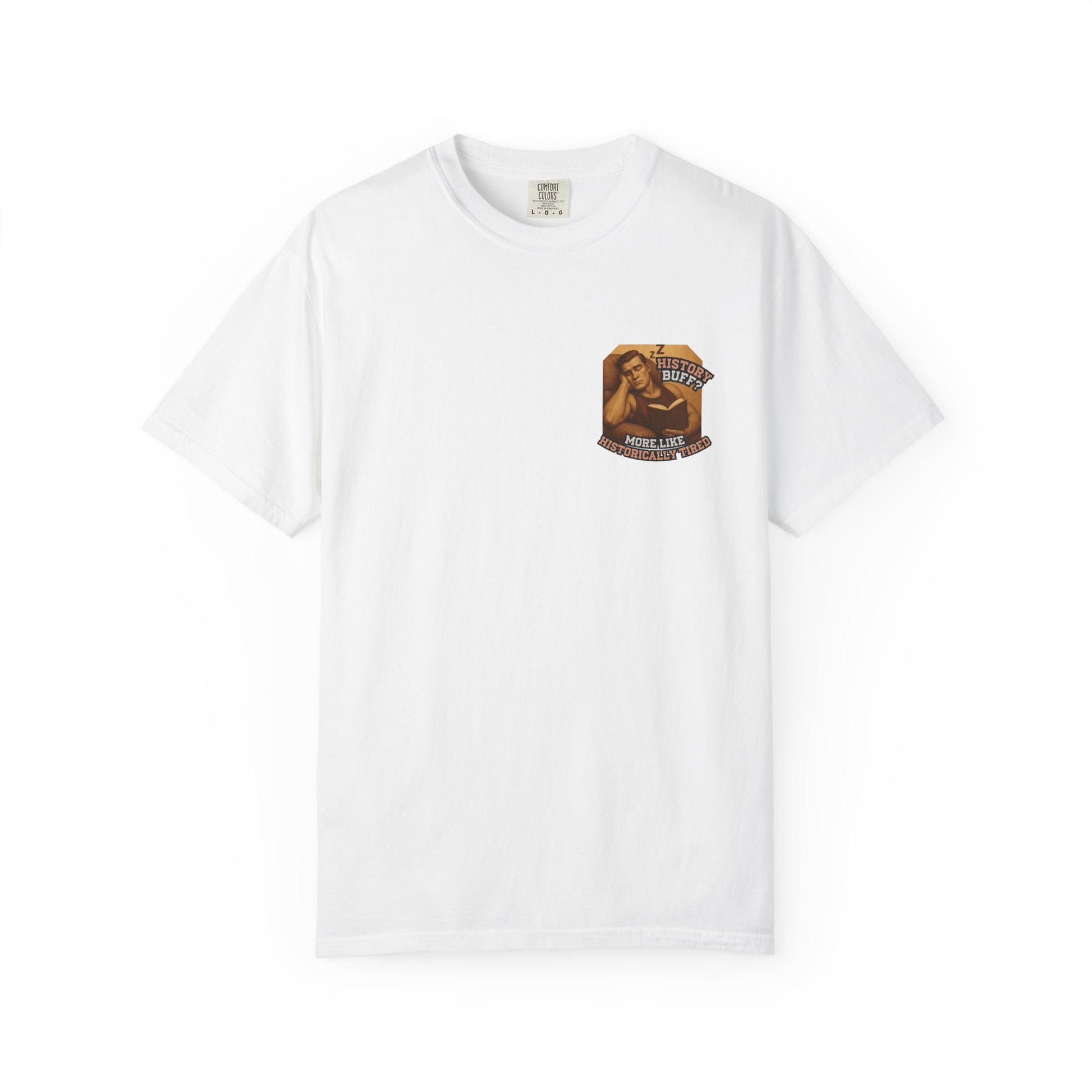 History Buff or Historically Tired Tee