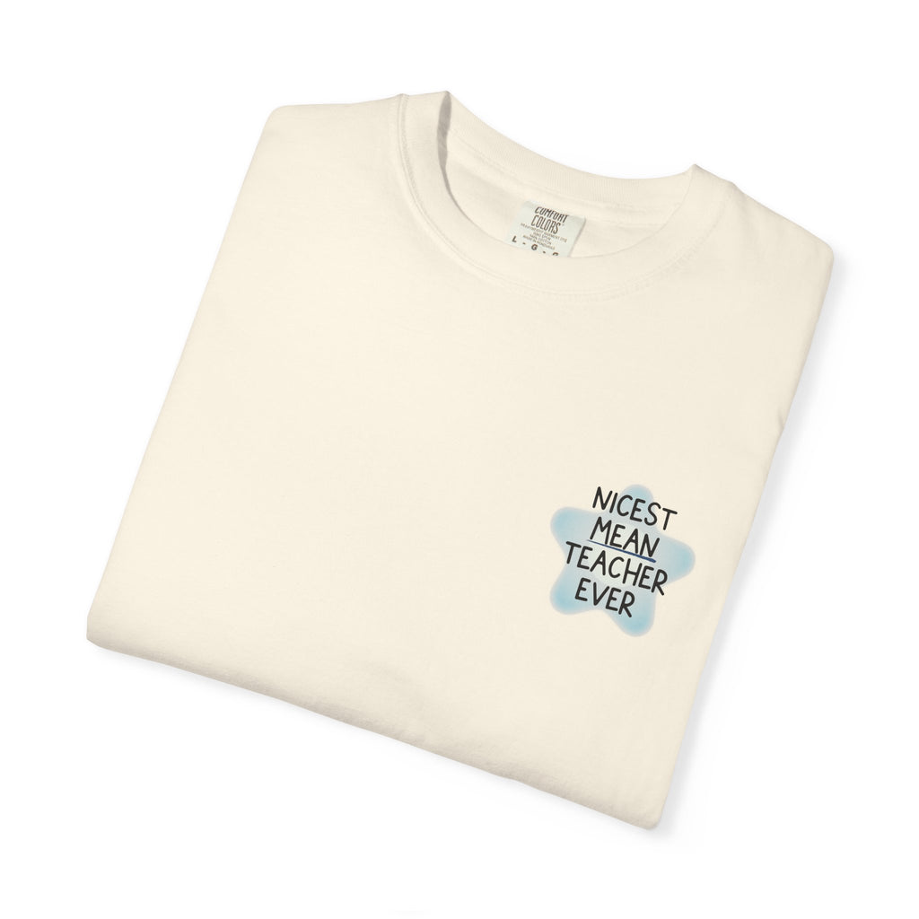 Nicest Mean Teacher Ever Tee