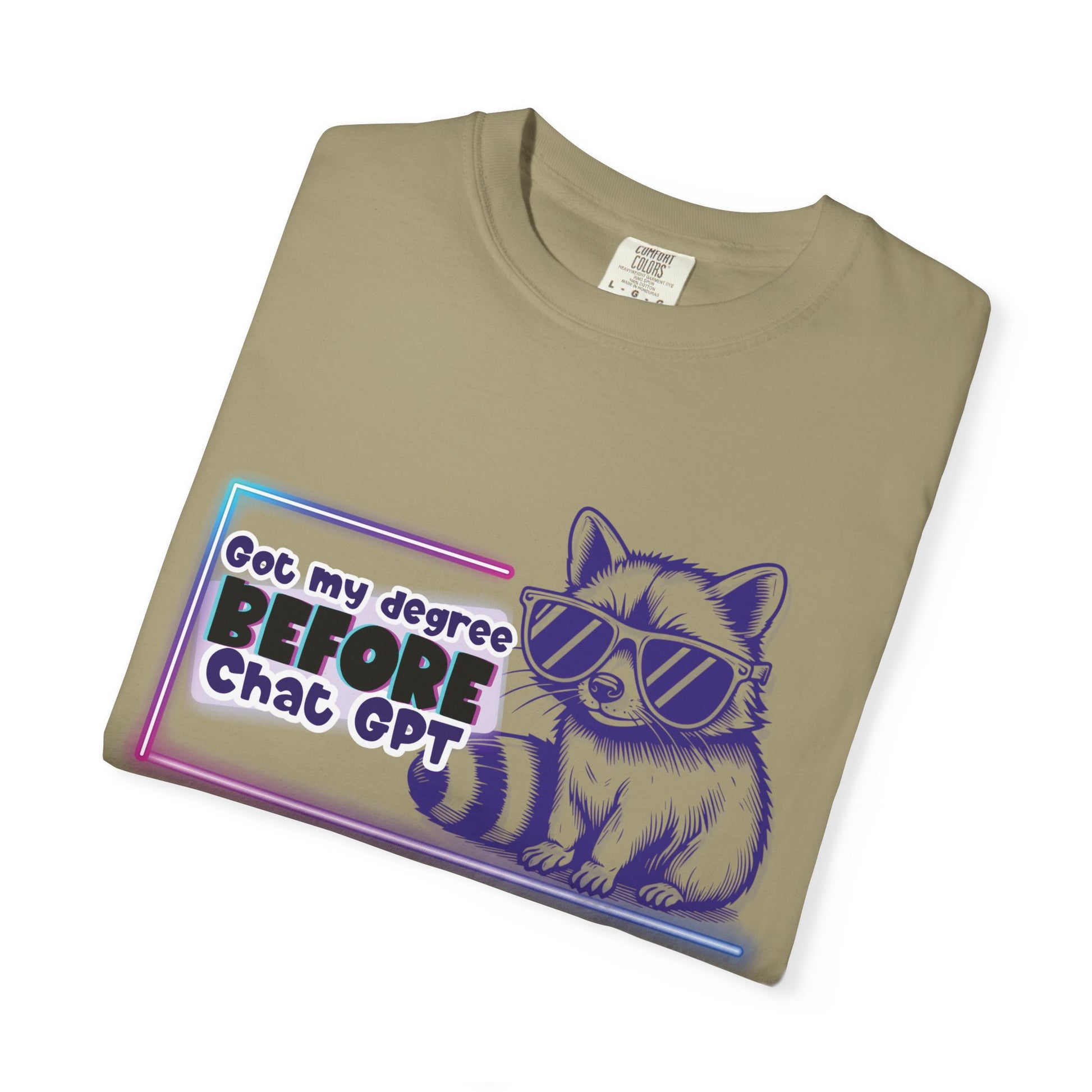 I Got My Degree Before ChatGPT Tee