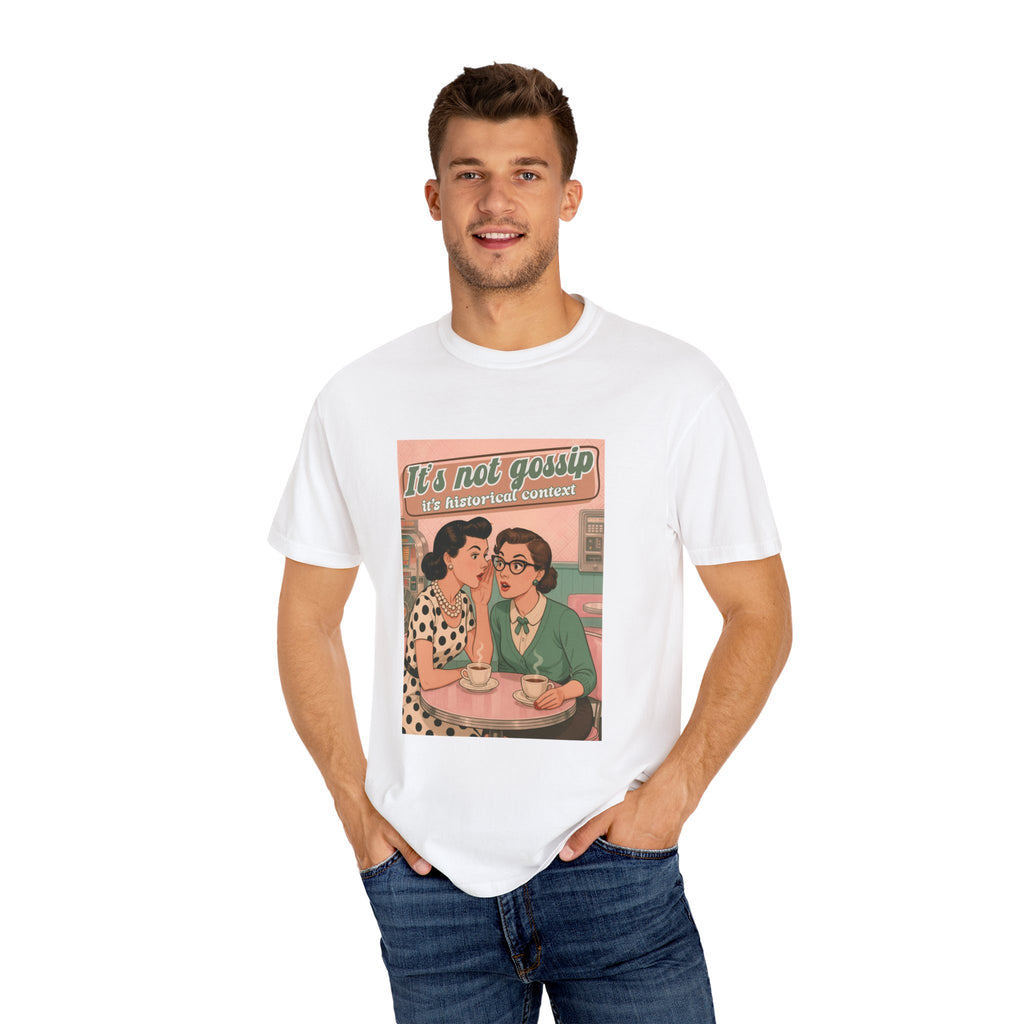 Vintage It's Not Gossip It's Historical Context Tee