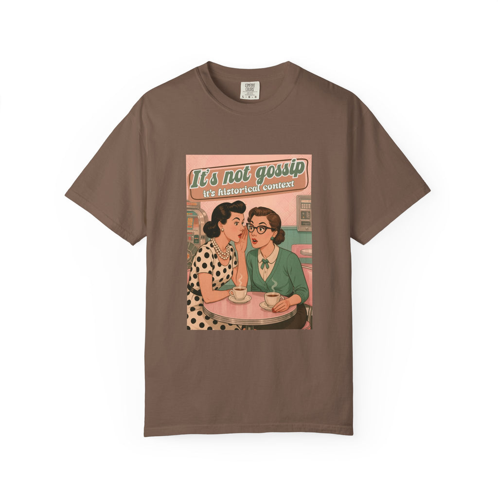 Vintage It's Not Gossip It's Historical Context Tee