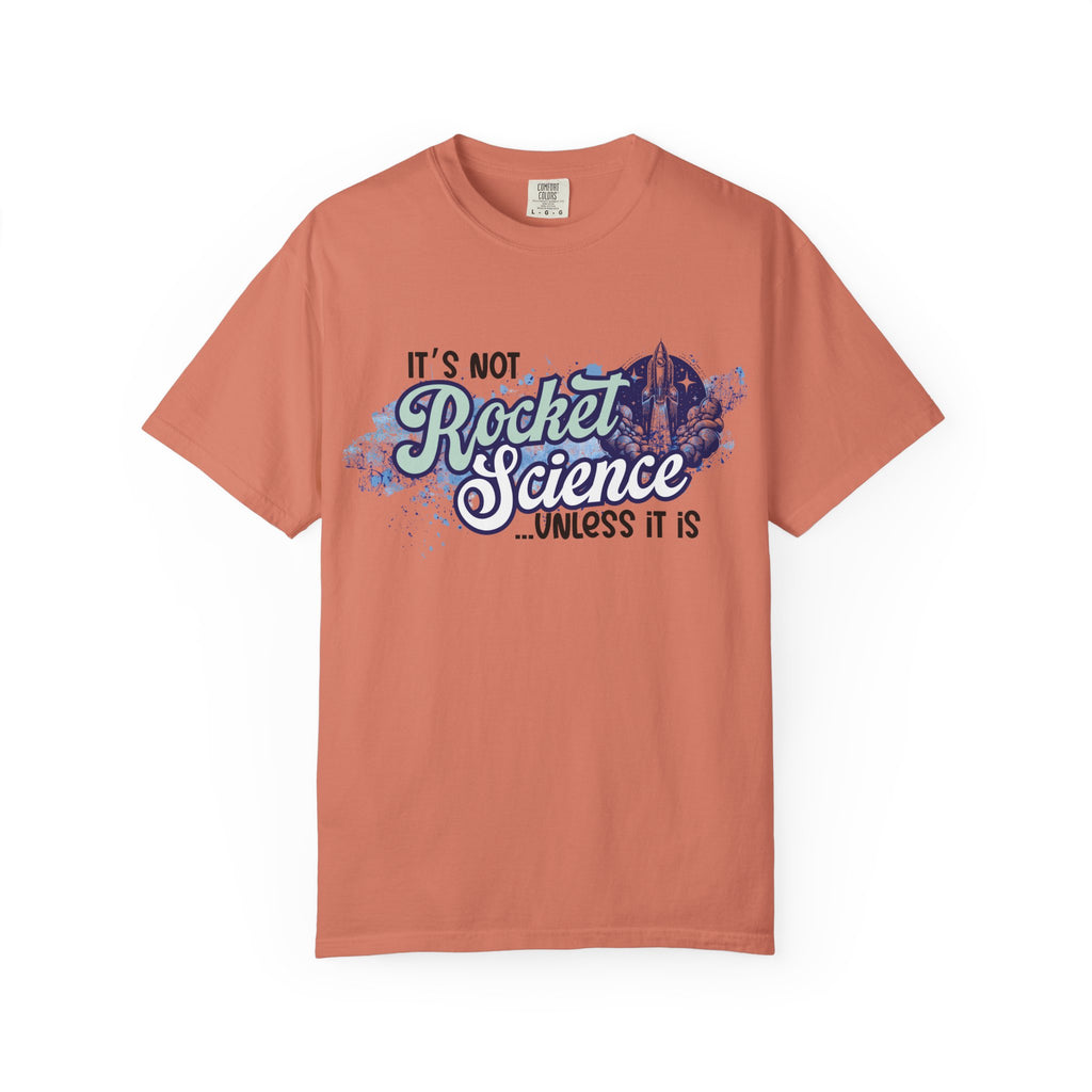 It's Not Rocket Science... Unless It Is Tee