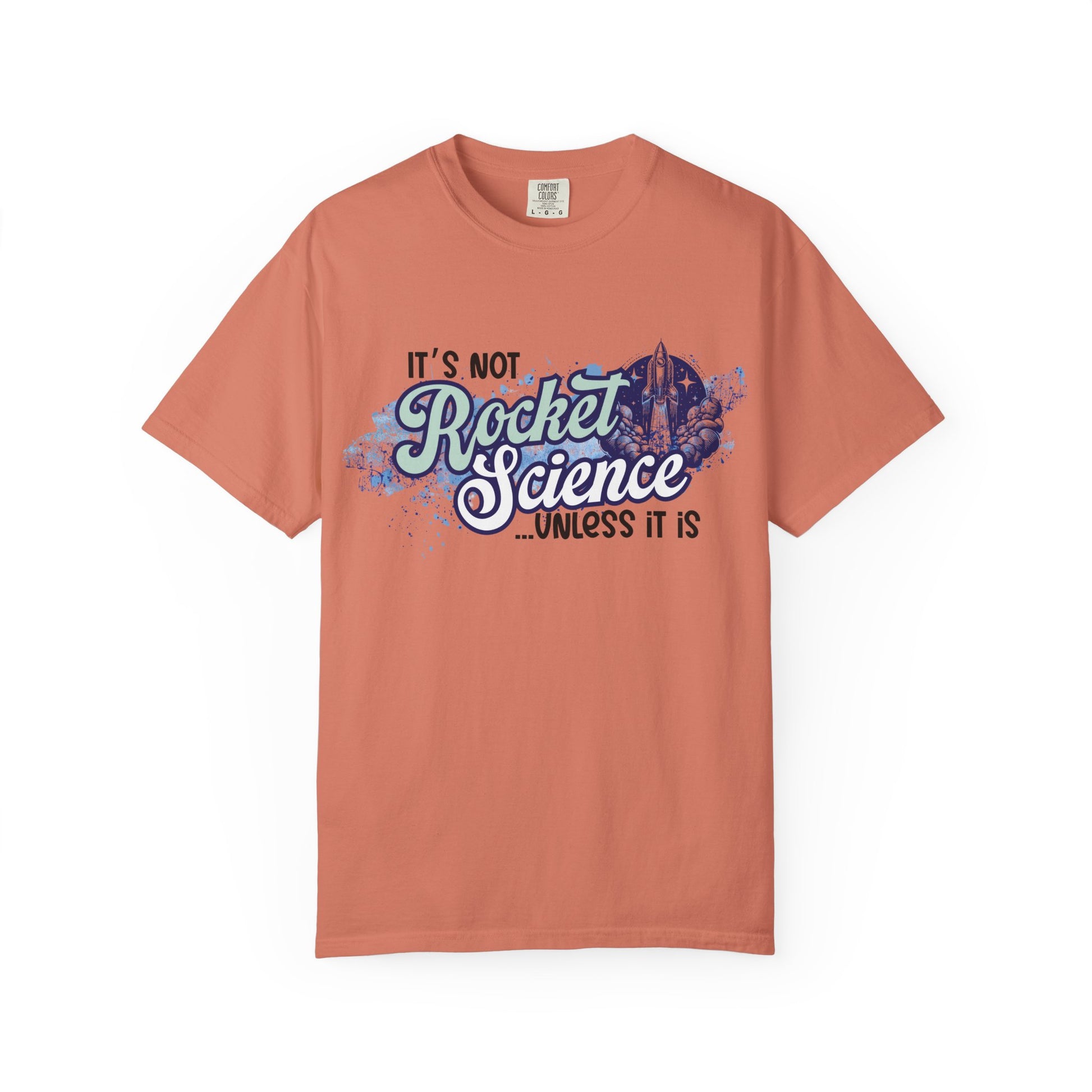 It's Not Rocket Science... Unless It Is Tee