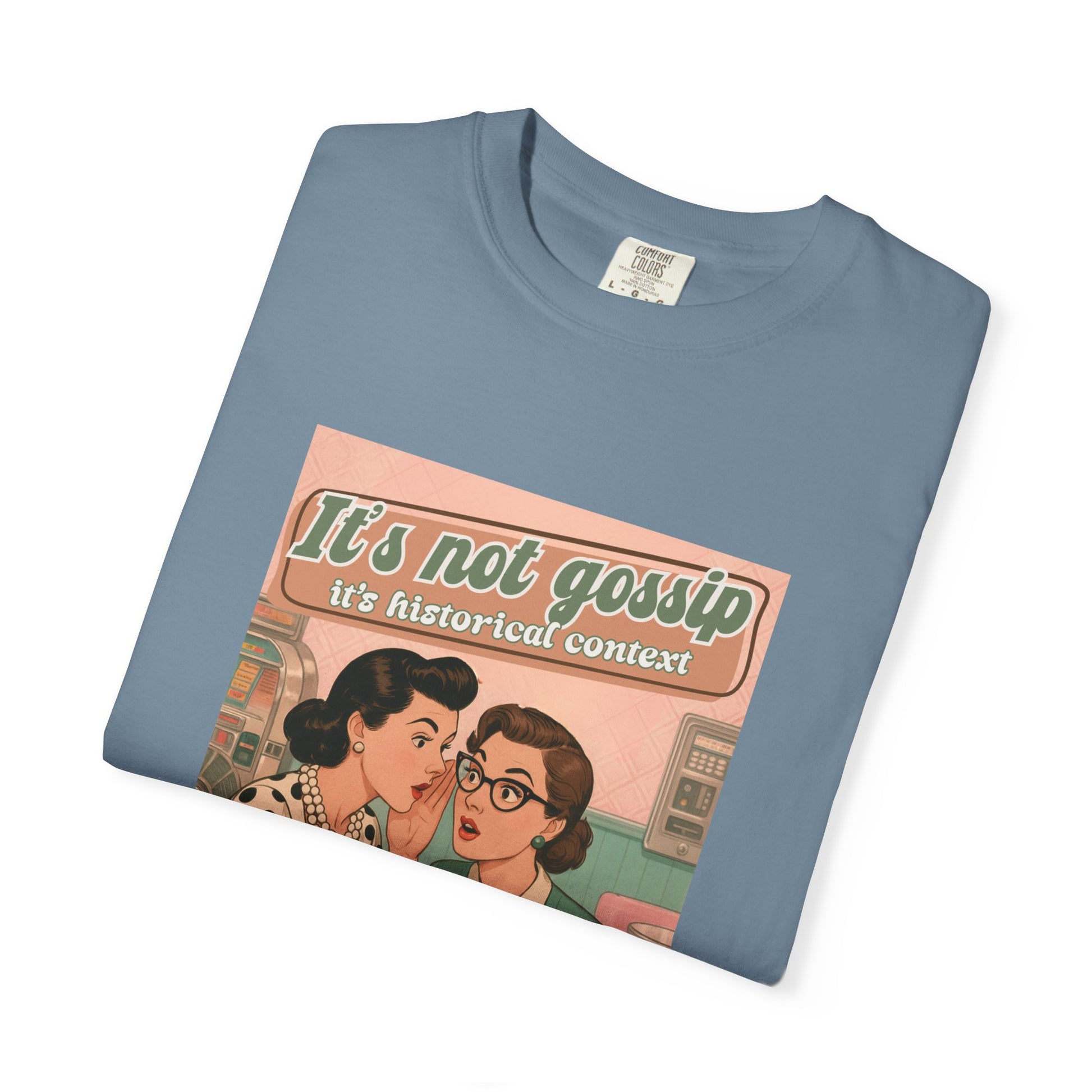 Vintage It's Not Gossip It's Historical Context Tee
