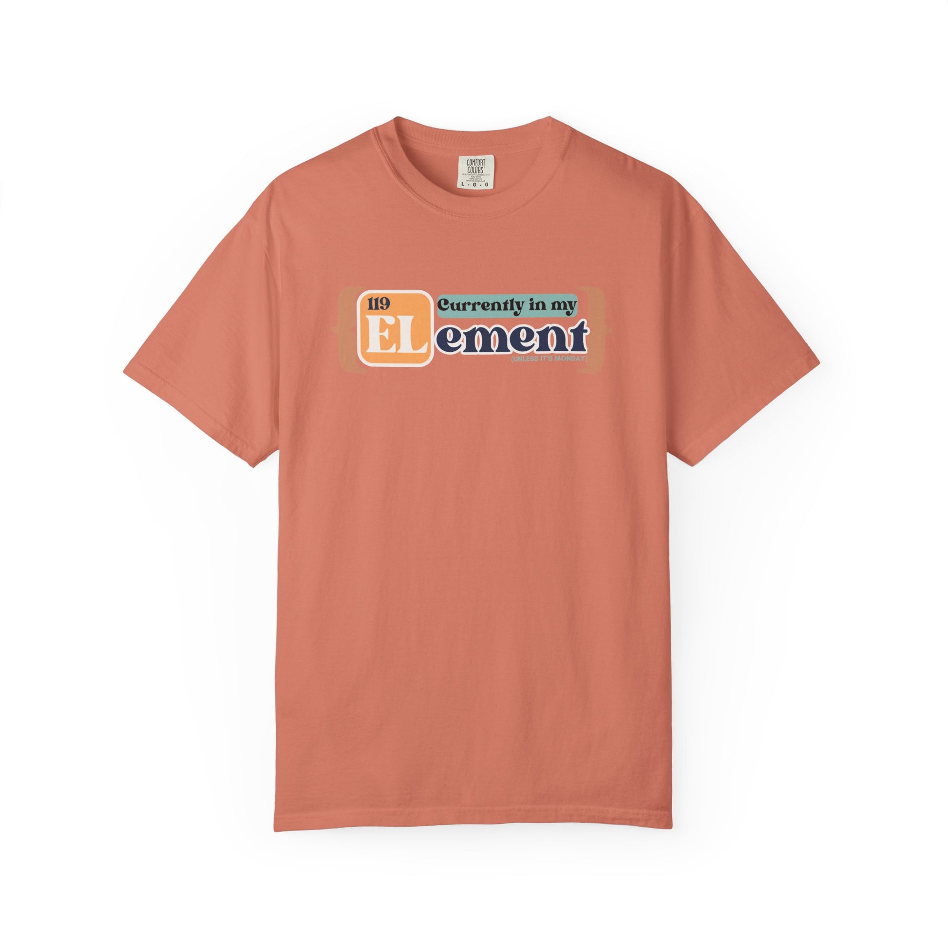 I'm In My Element Shirt | Chemistry Teacher Tee | Periodic Table Pun | Monday Science Humor | Comfort Colors