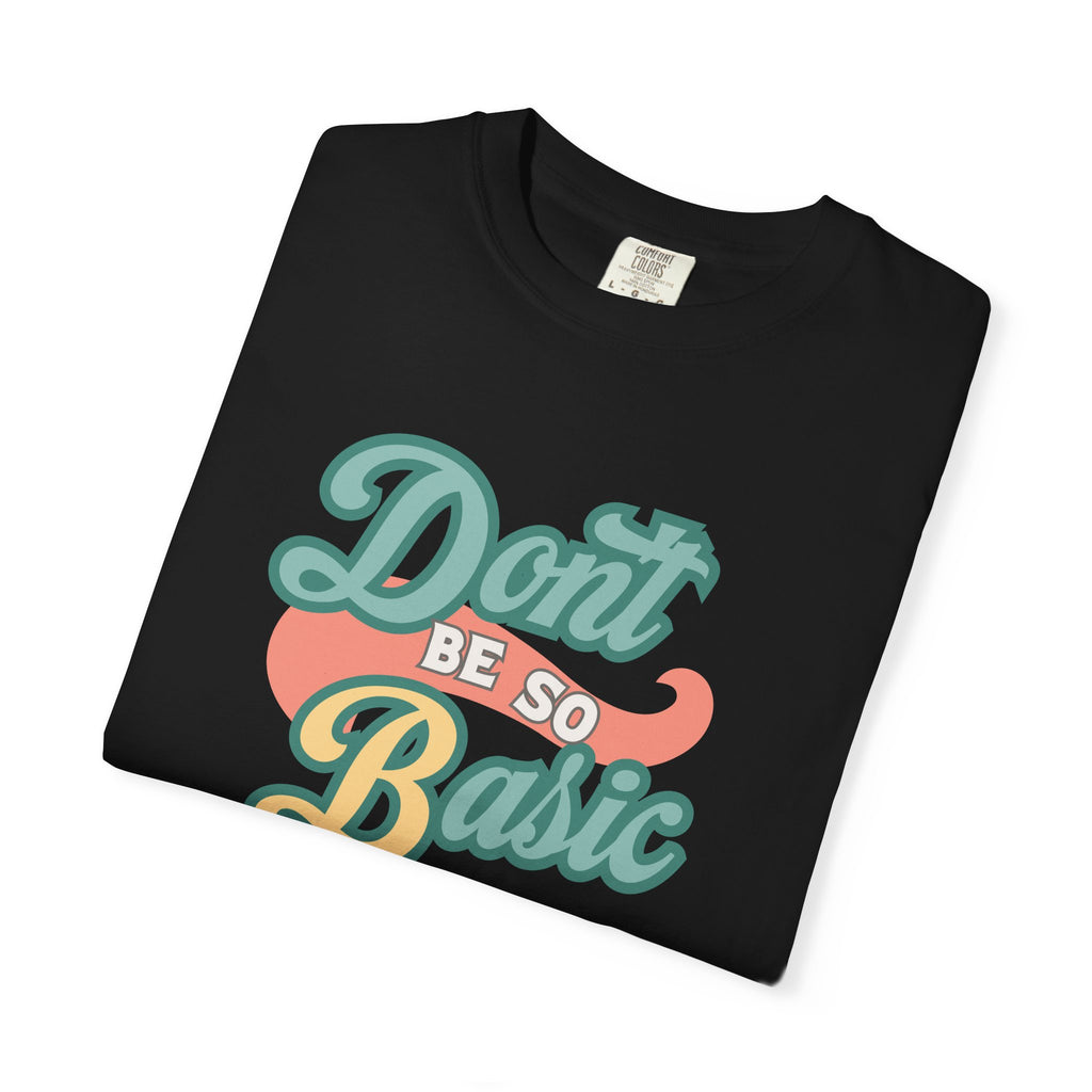 Don't Be So Basic Shirt | Chemistry Teacher Tee | pH Table Pun