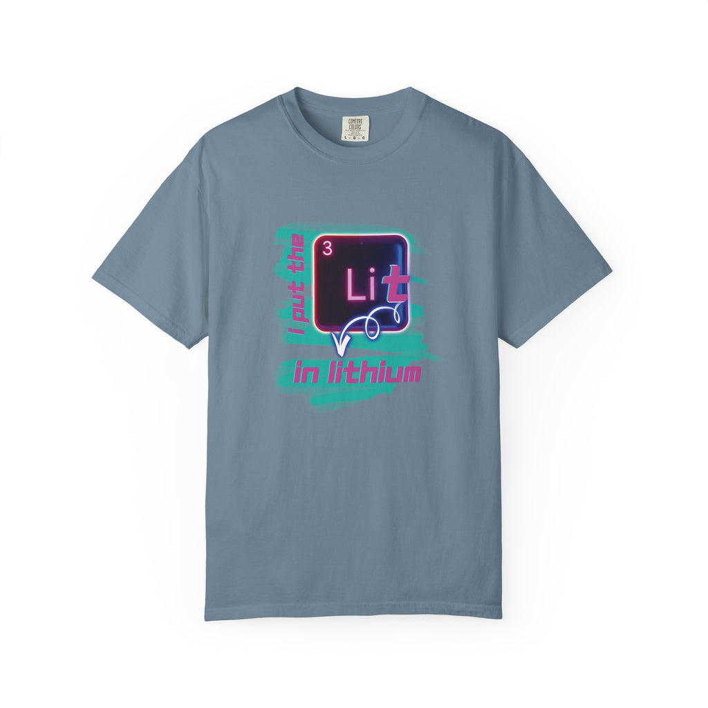 I Put the Lit in Lithium Chemistry Tee