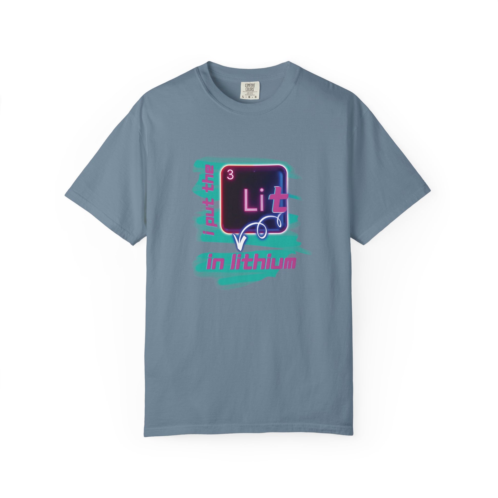 I Put the Lit in Lithium Chemistry Tee