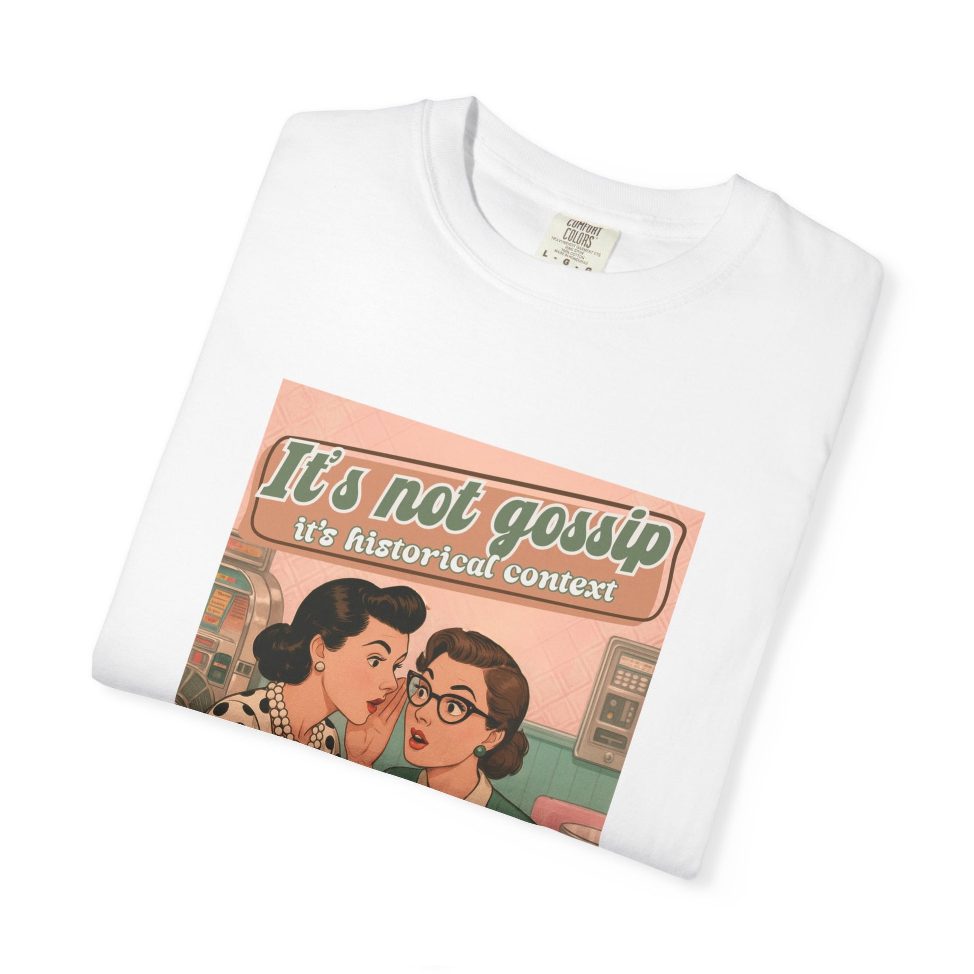 Vintage It's Not Gossip It's Historical Context Tee