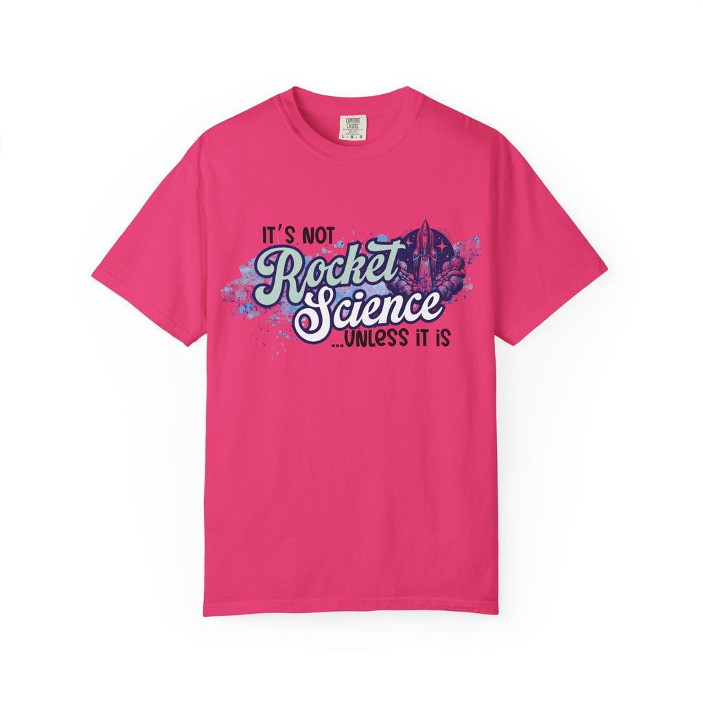 It's Not Rocket Science... Unless It Is Tee