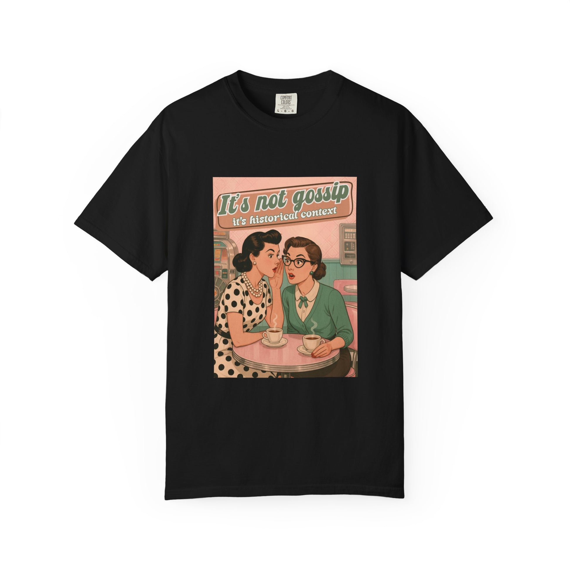 Vintage It's Not Gossip It's Historical Context Tee