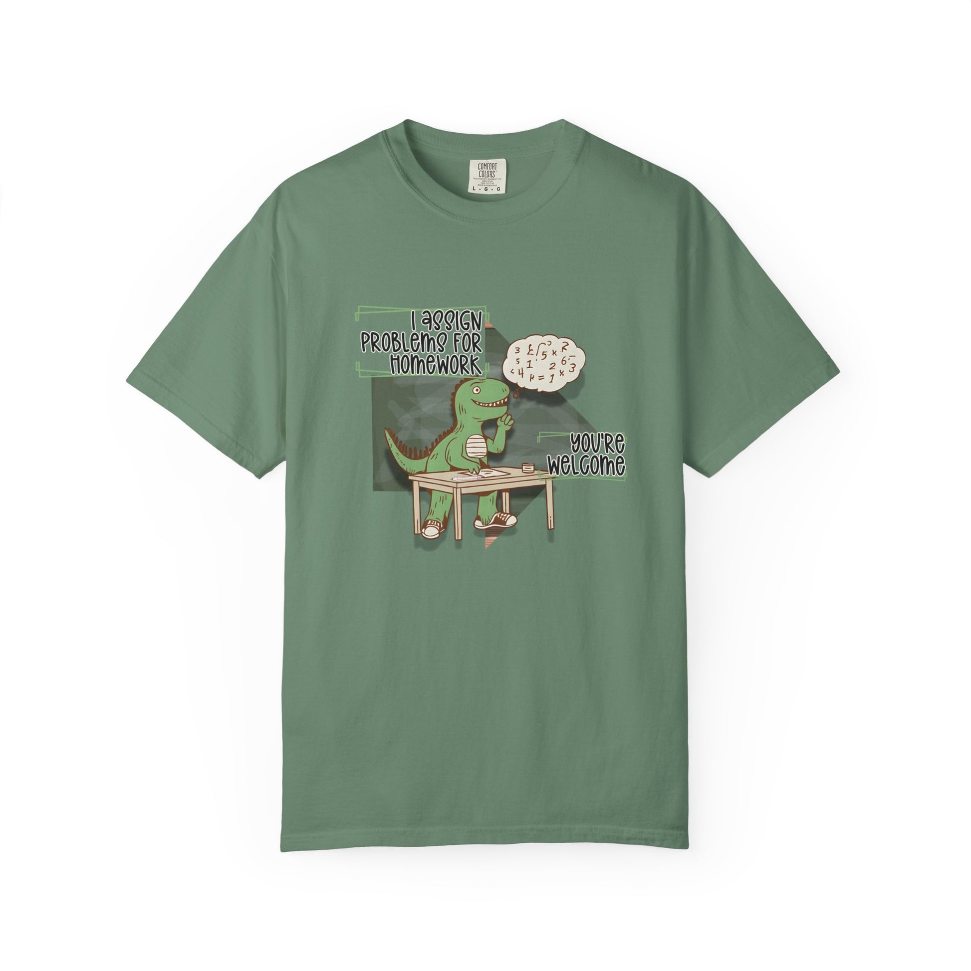 I Assign Math Problems for Homework Tee