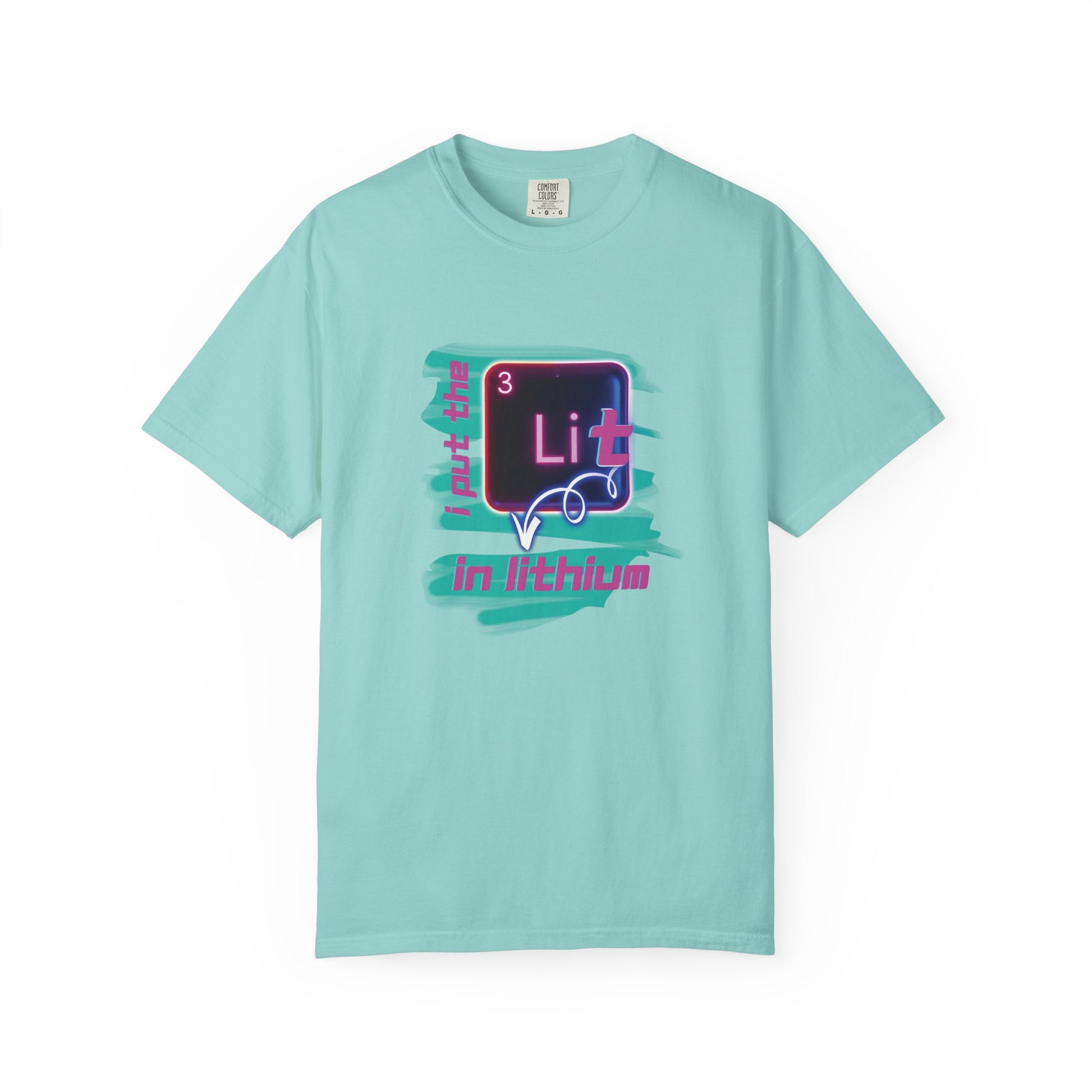 I Put the Lit in Lithium Chemistry Tee