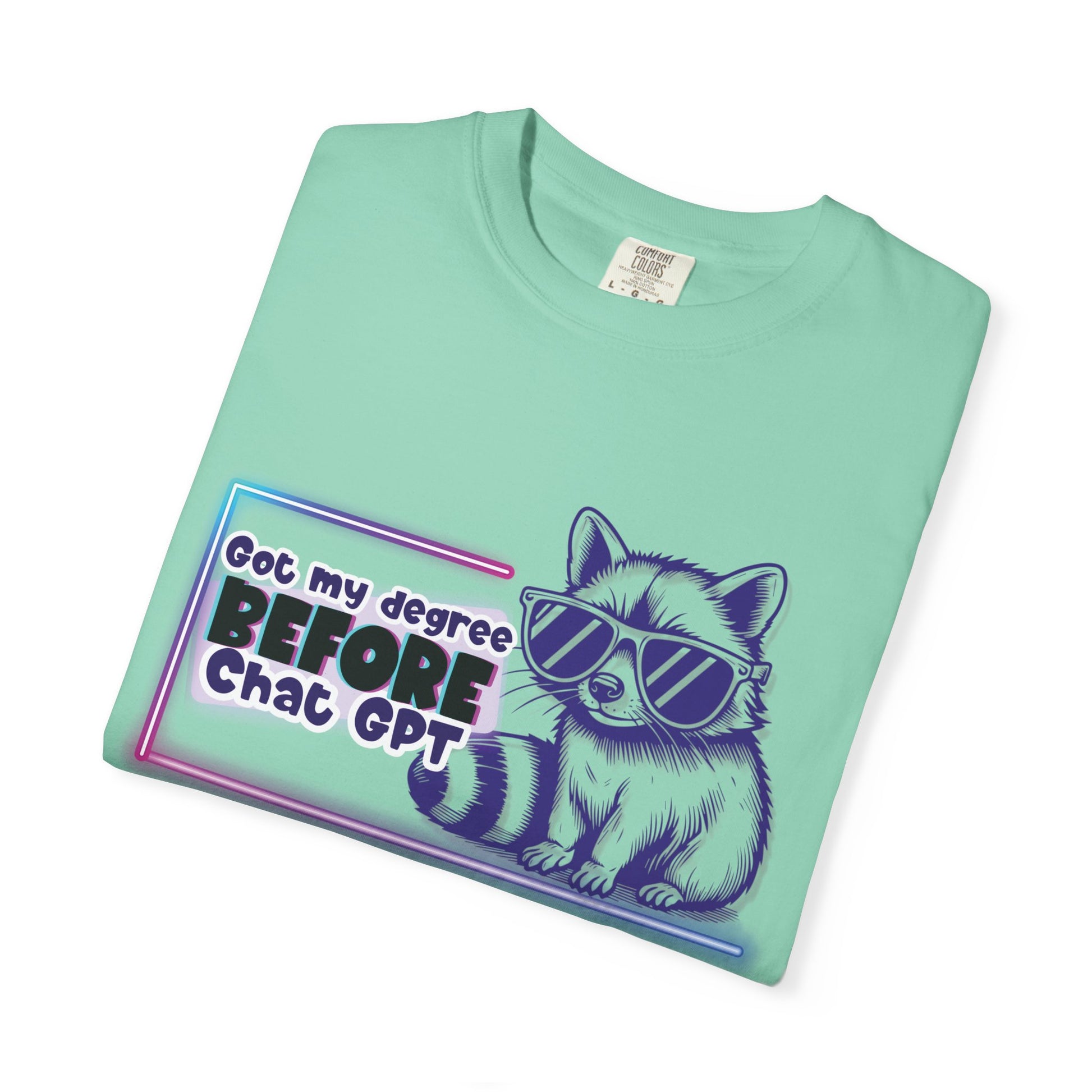 I Got My Degree Before ChatGPT Tee
