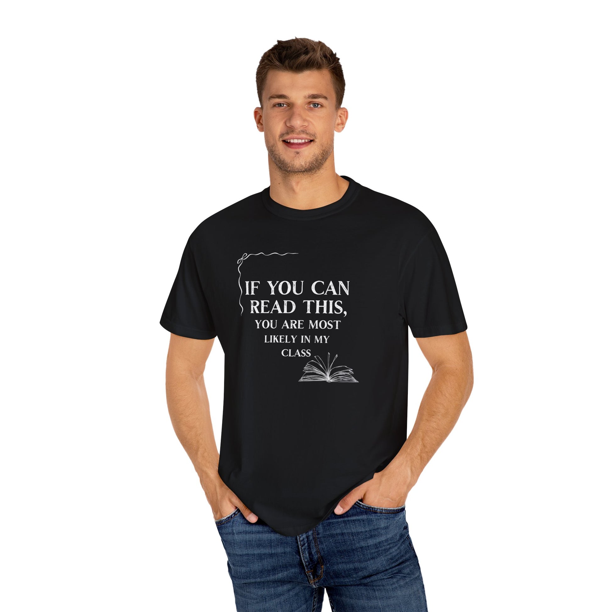 If You Can Read This You're Most Likely in My Class Shirt - Minimalist Teacher Tee, Funny Elementary Teacher Shirt