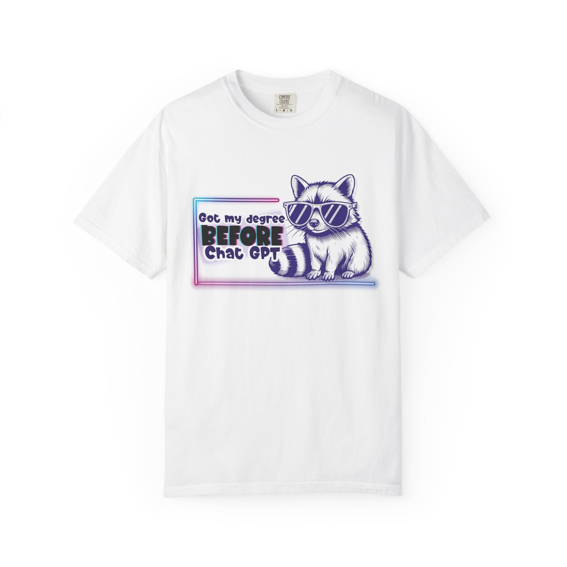 I Got My Degree Before ChatGPT Tee