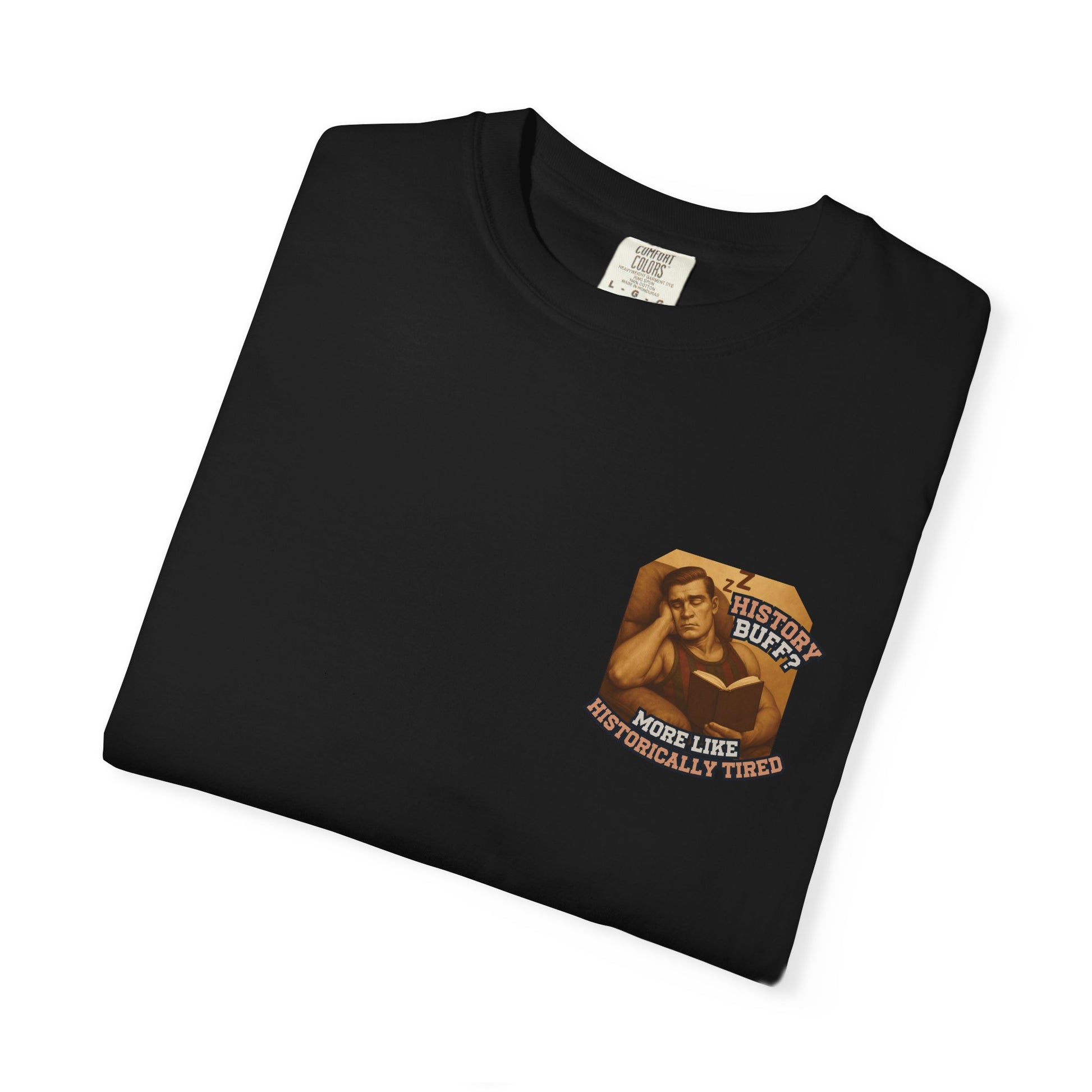 History Buff or Historically Tired Tee