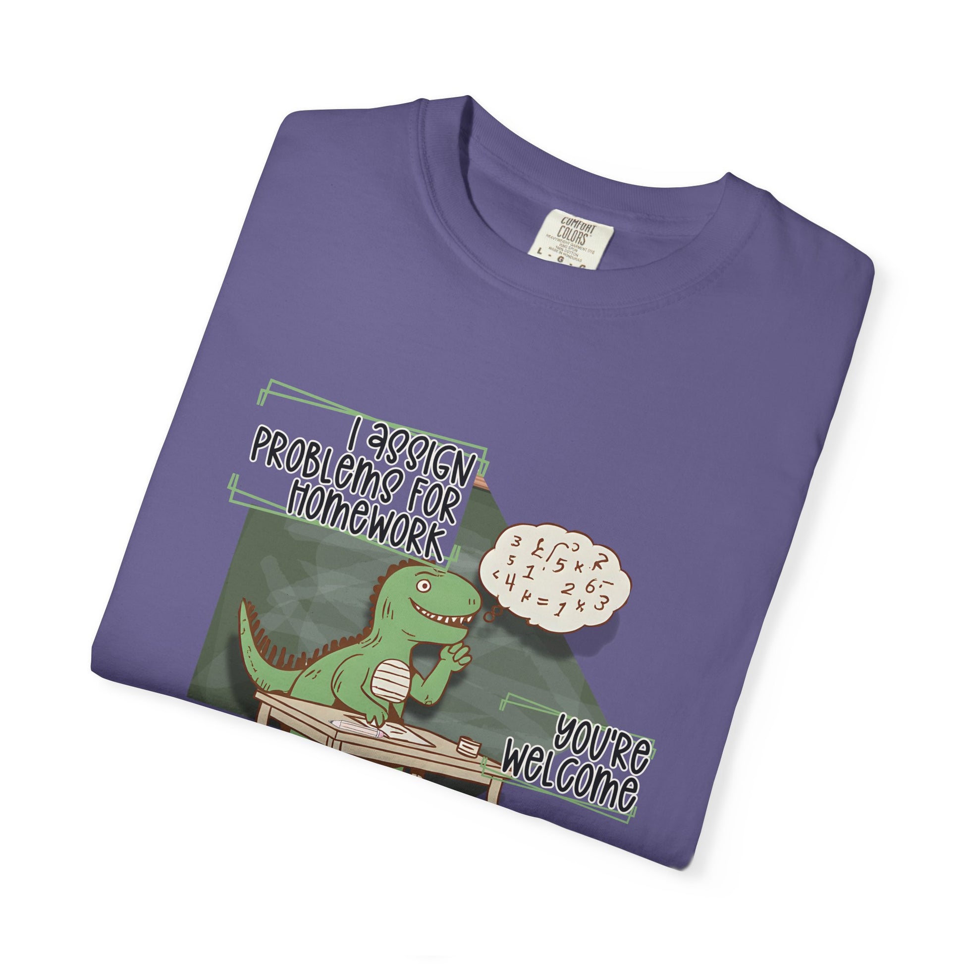 I Assign Math Problems for Homework Tee