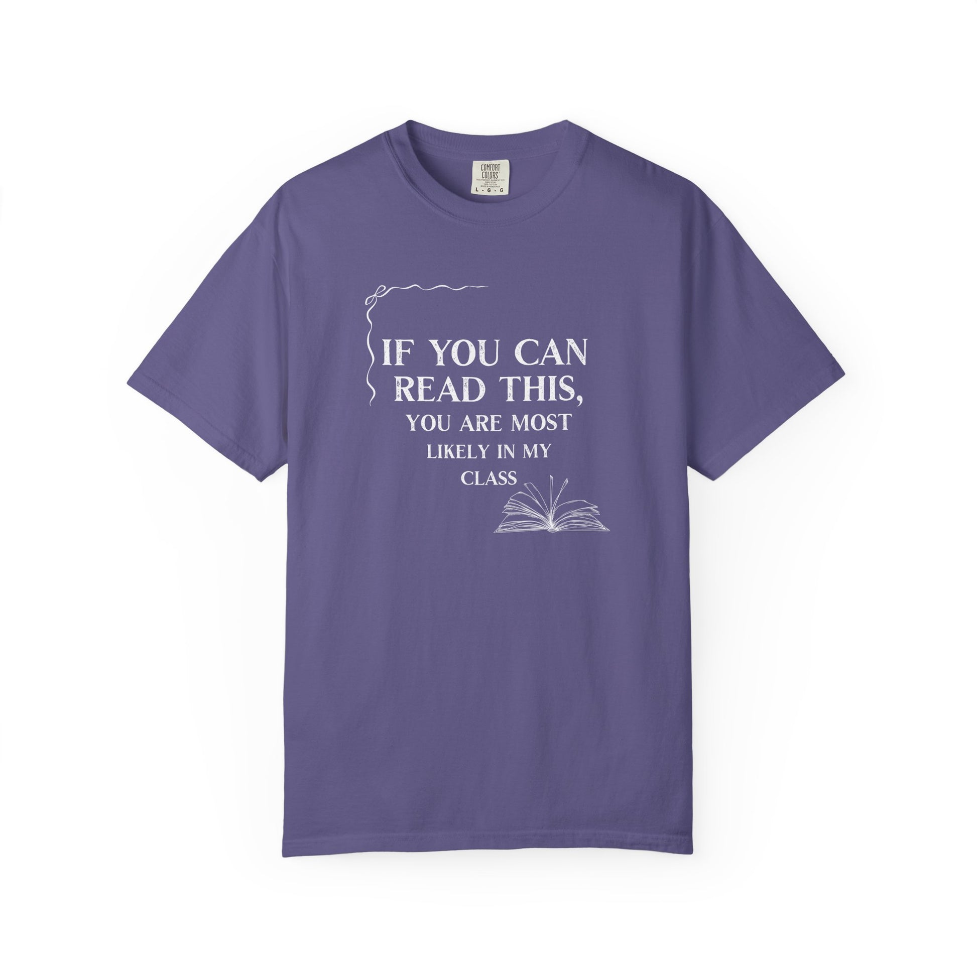 If You Can Read This You're Most Likely in My Class Shirt - Minimalist Teacher Tee, Funny Elementary Teacher Shirt