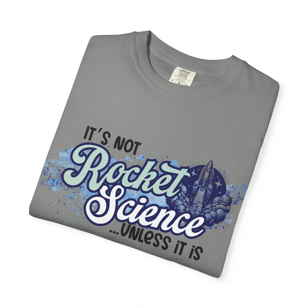 It's Not Rocket Science... Unless It Is Tee
