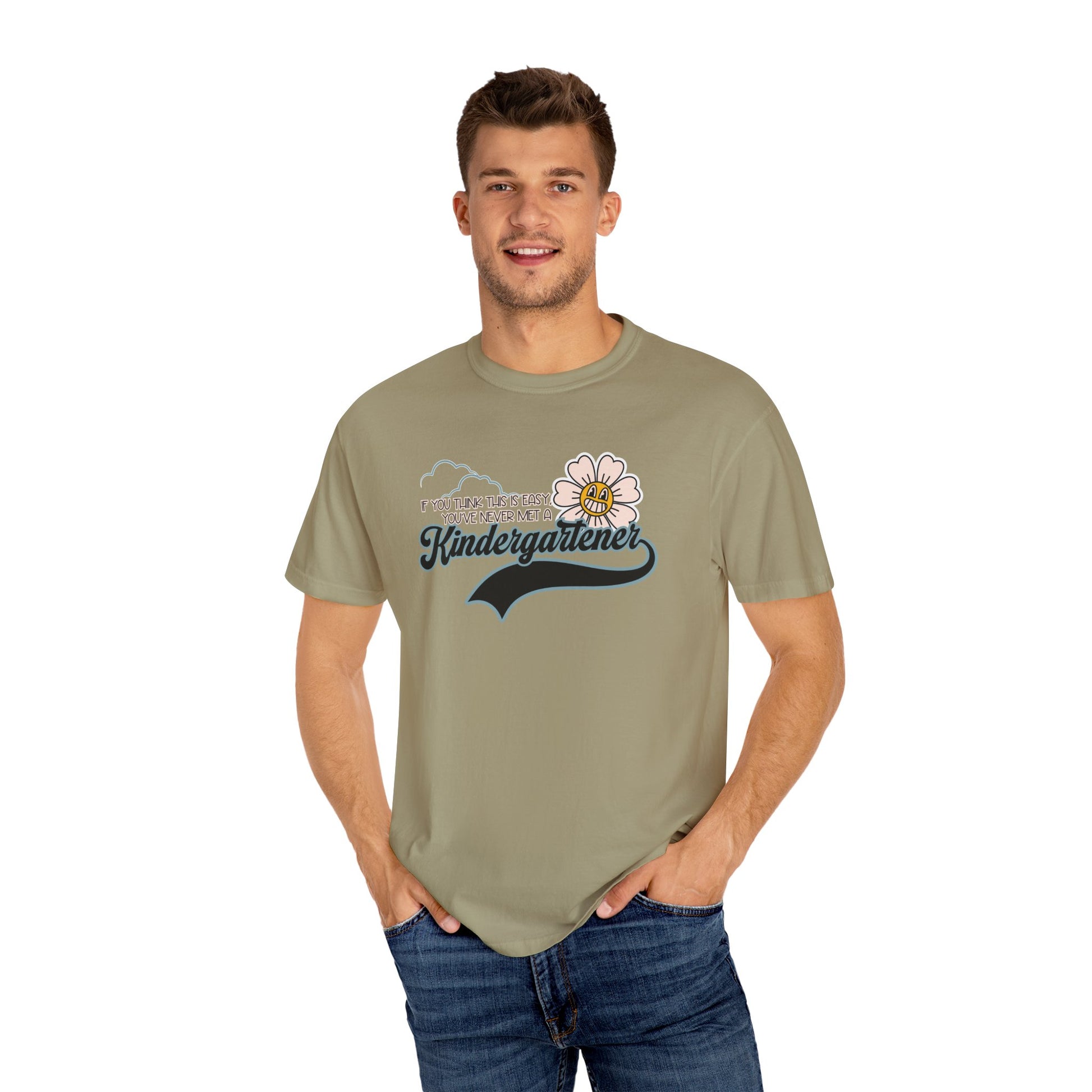 If You Think This Is Easy, You've Never Met a Kindergartener - Comfort Colors Teacher Shirt, Funny Kindergarten Tee