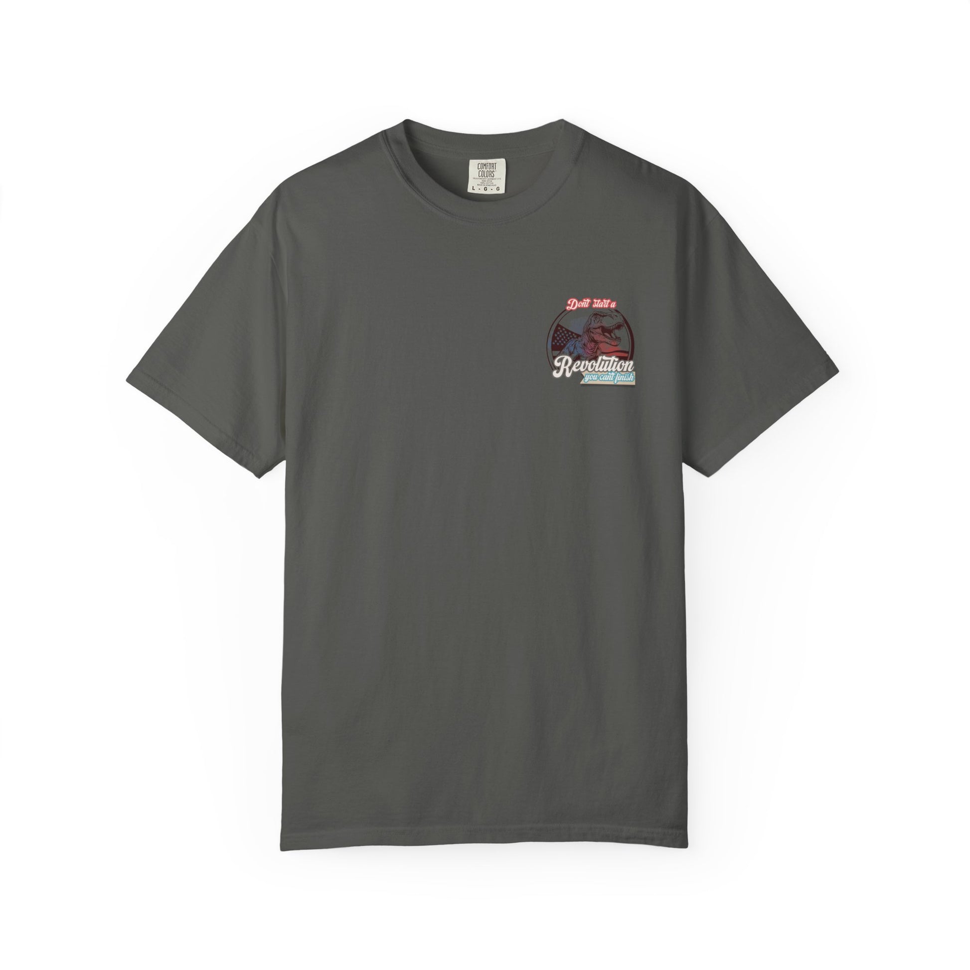 Don't Start a Revolution You Can't Finish Tee