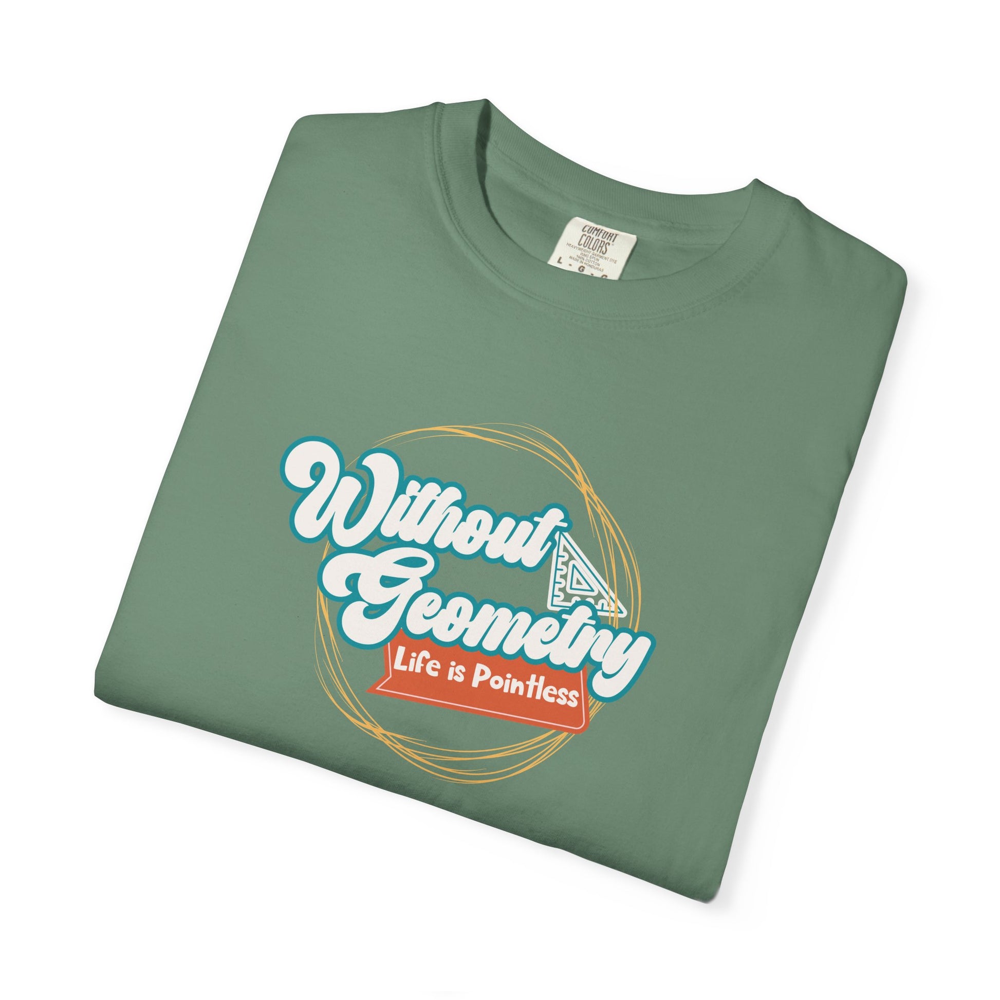 Without Geometry Life Is Pointless Tee
