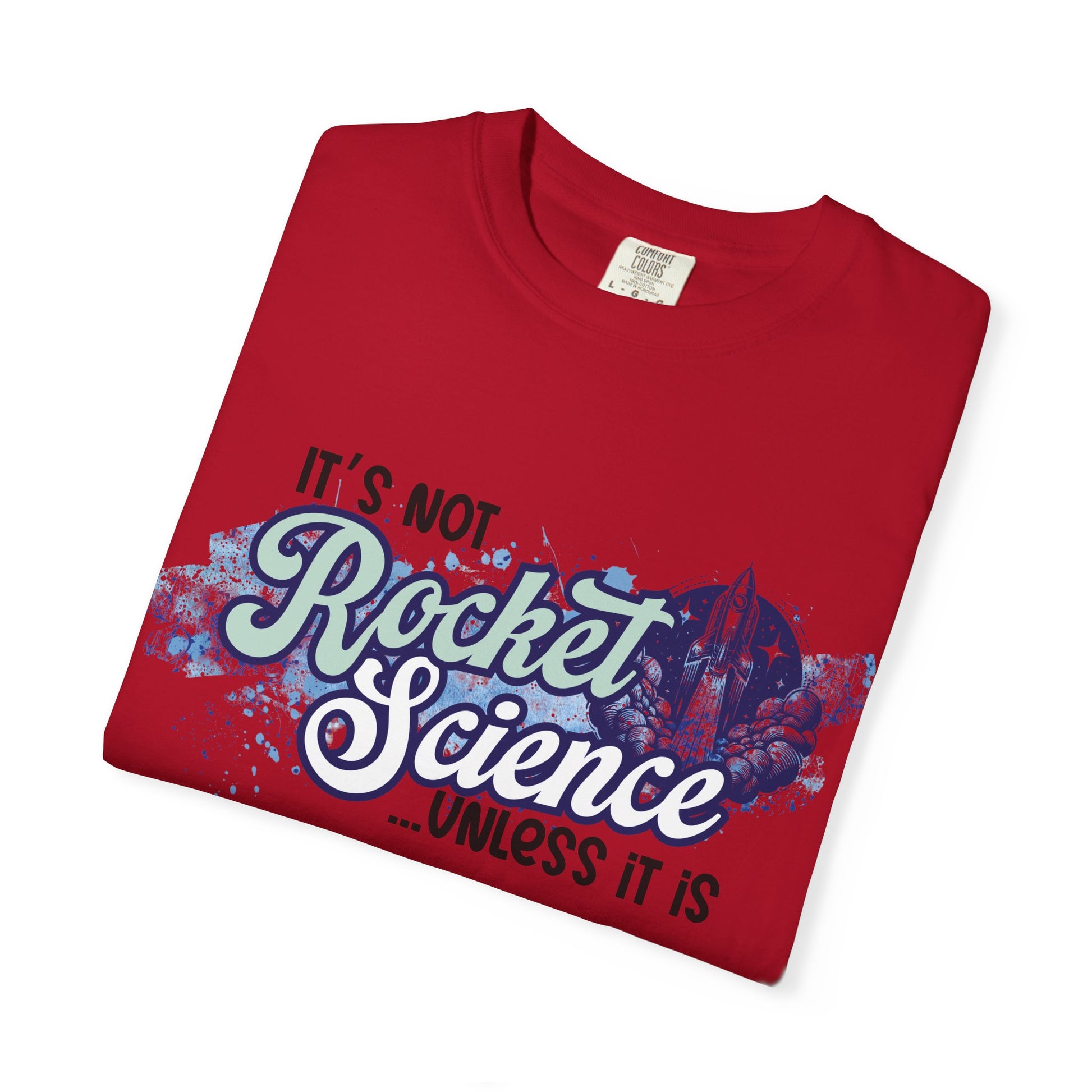 It's Not Rocket Science... Unless It Is Tee