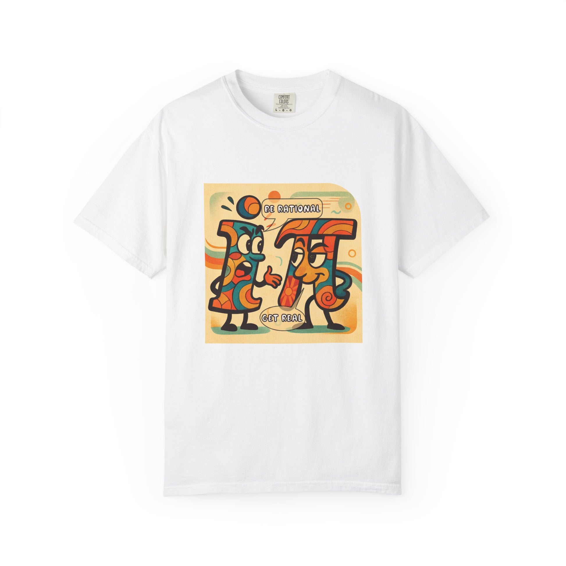 Be Rational Get Real Tee