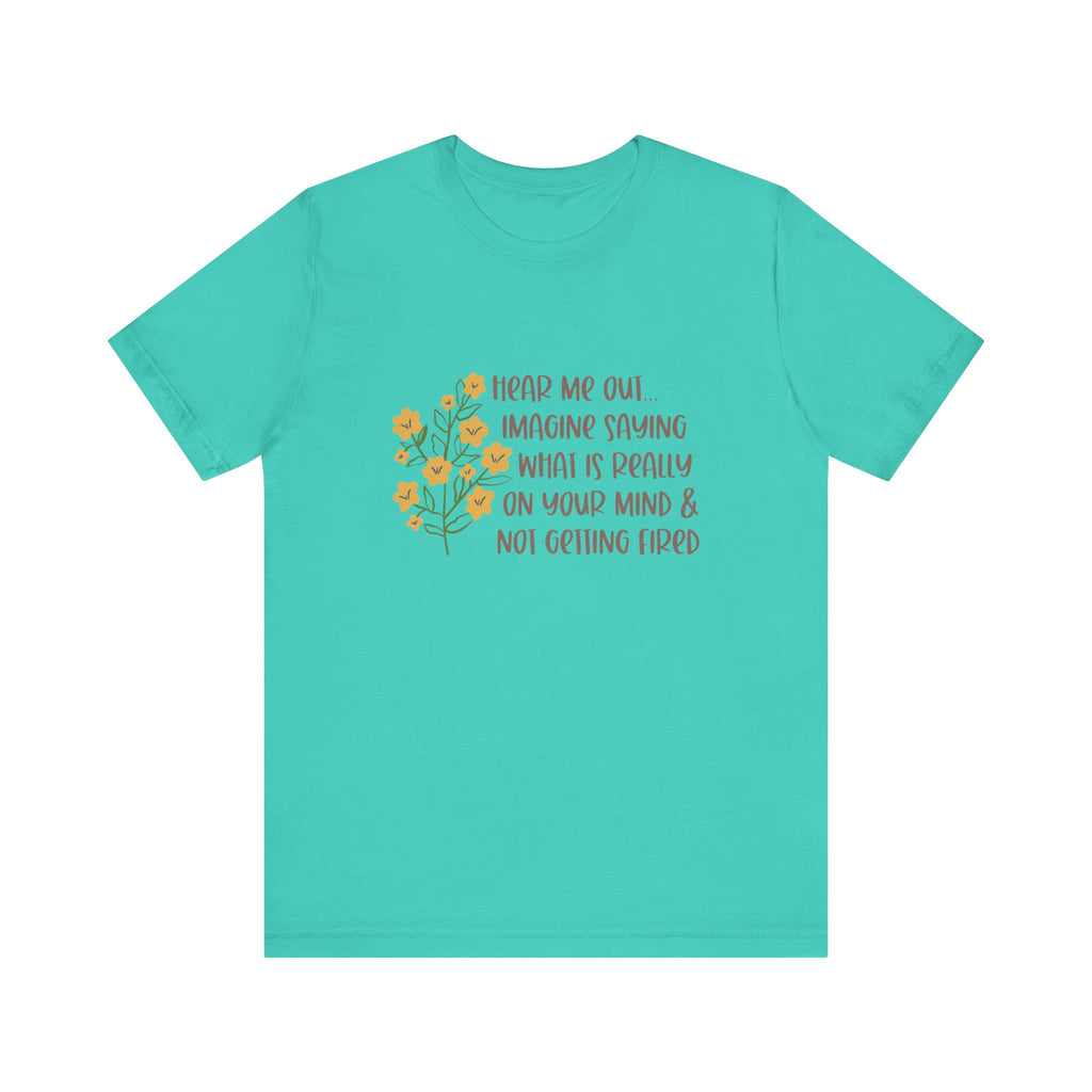Hear Me Out… Tee