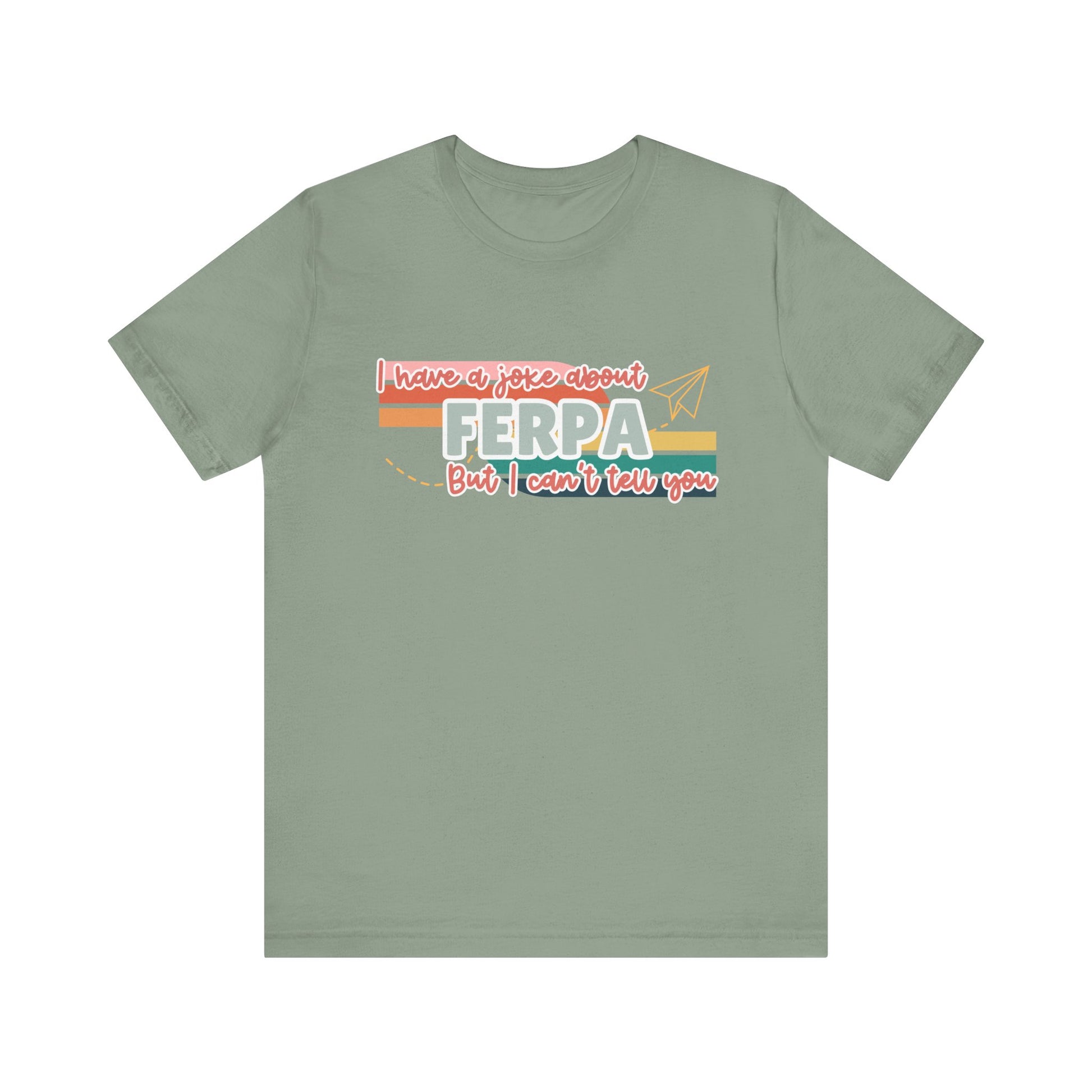 I Have a Joke About FERPA… But I Can’t Tell You Tee