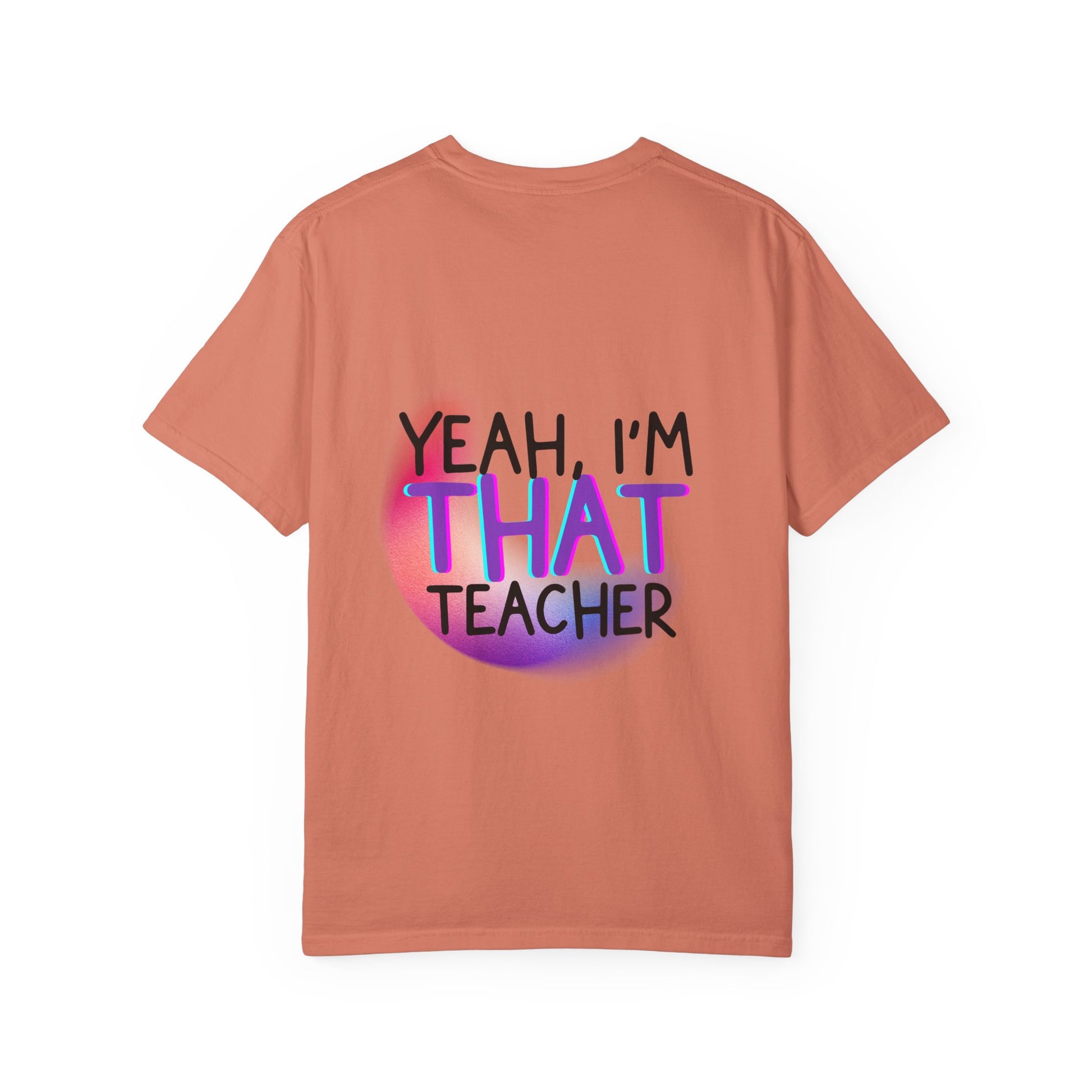 It Is What It Is / Yeah, I'm That Teacher Double-Sided Tee